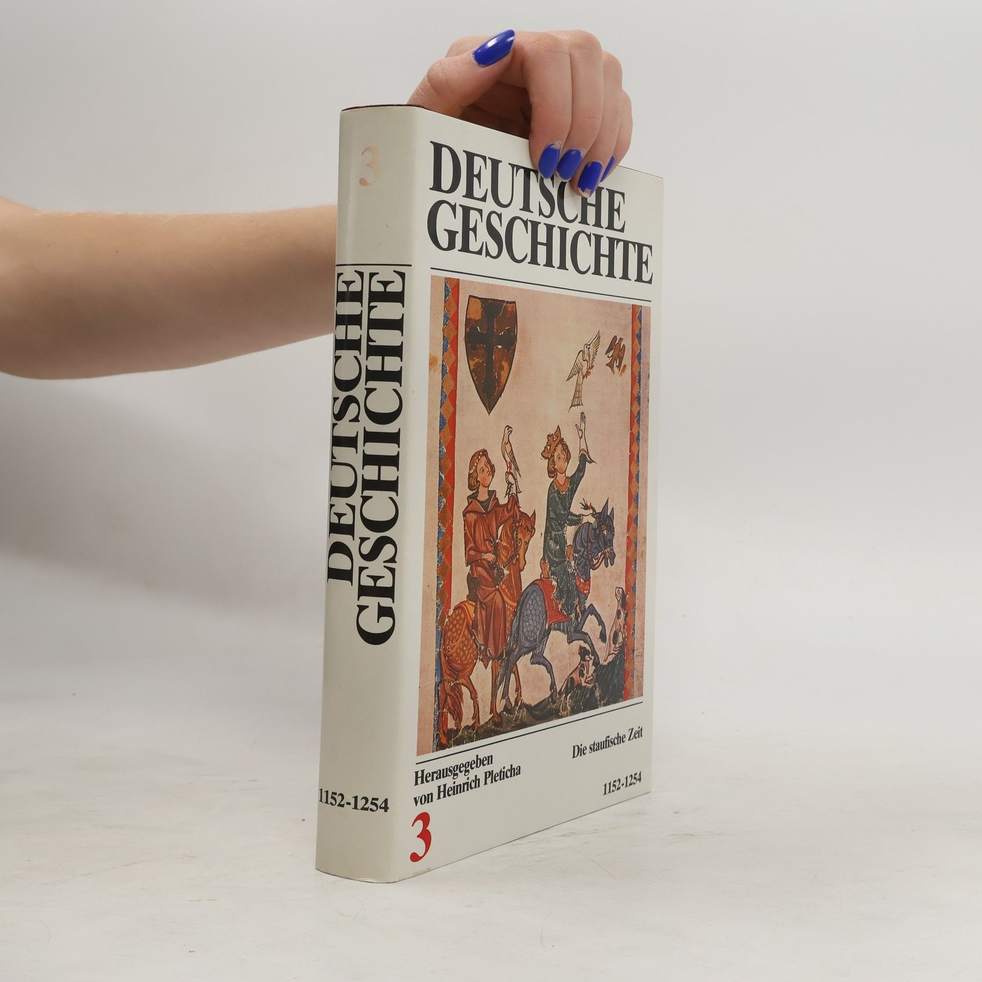 Heinrich Pleticha Deutche Geschichte 3. Die staufische Zeit 1152-1254