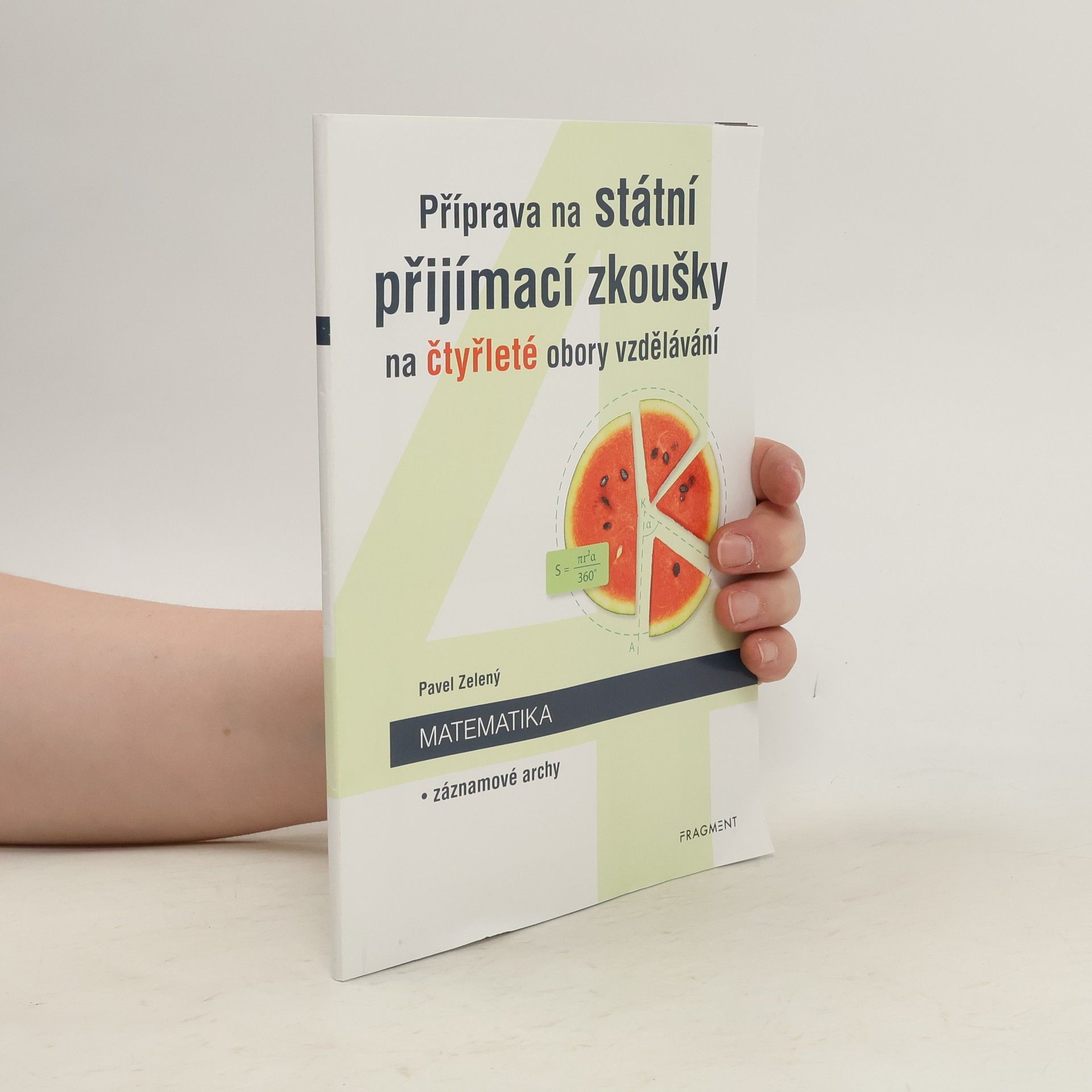 Pavel Zelený Příprava na státní přijímací zkoušky na čtyřleté obory vzdělávání - Matematika