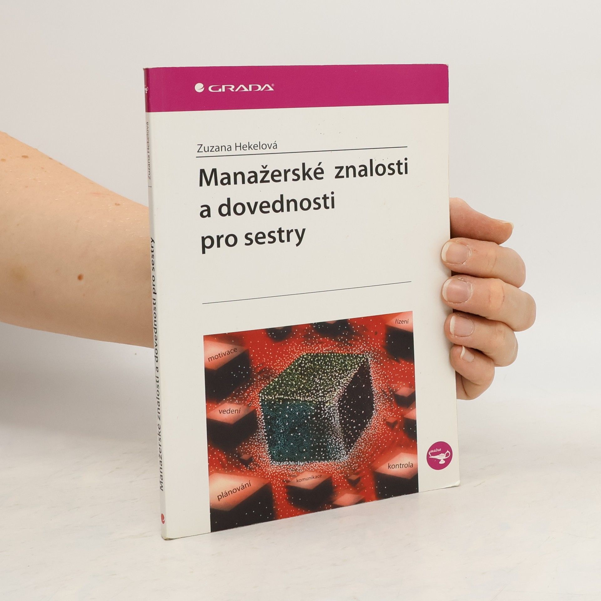 Zuzana Hekelová Manažerské znalosti a dovednosti pro sestry