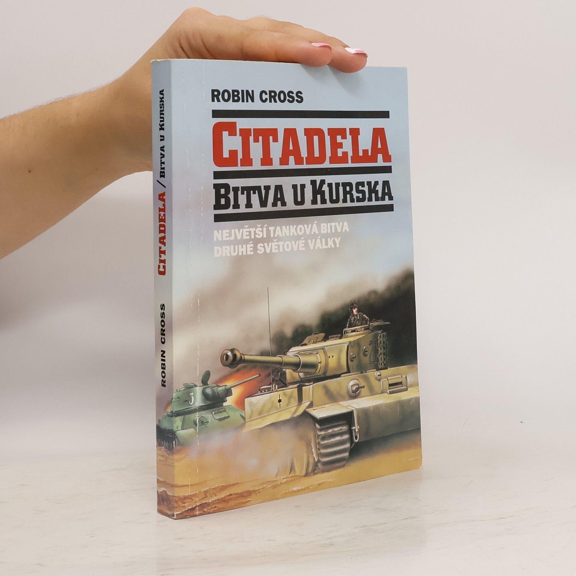 Citadela. Bitva u Kurska, největší tanková bitva druhé světové války