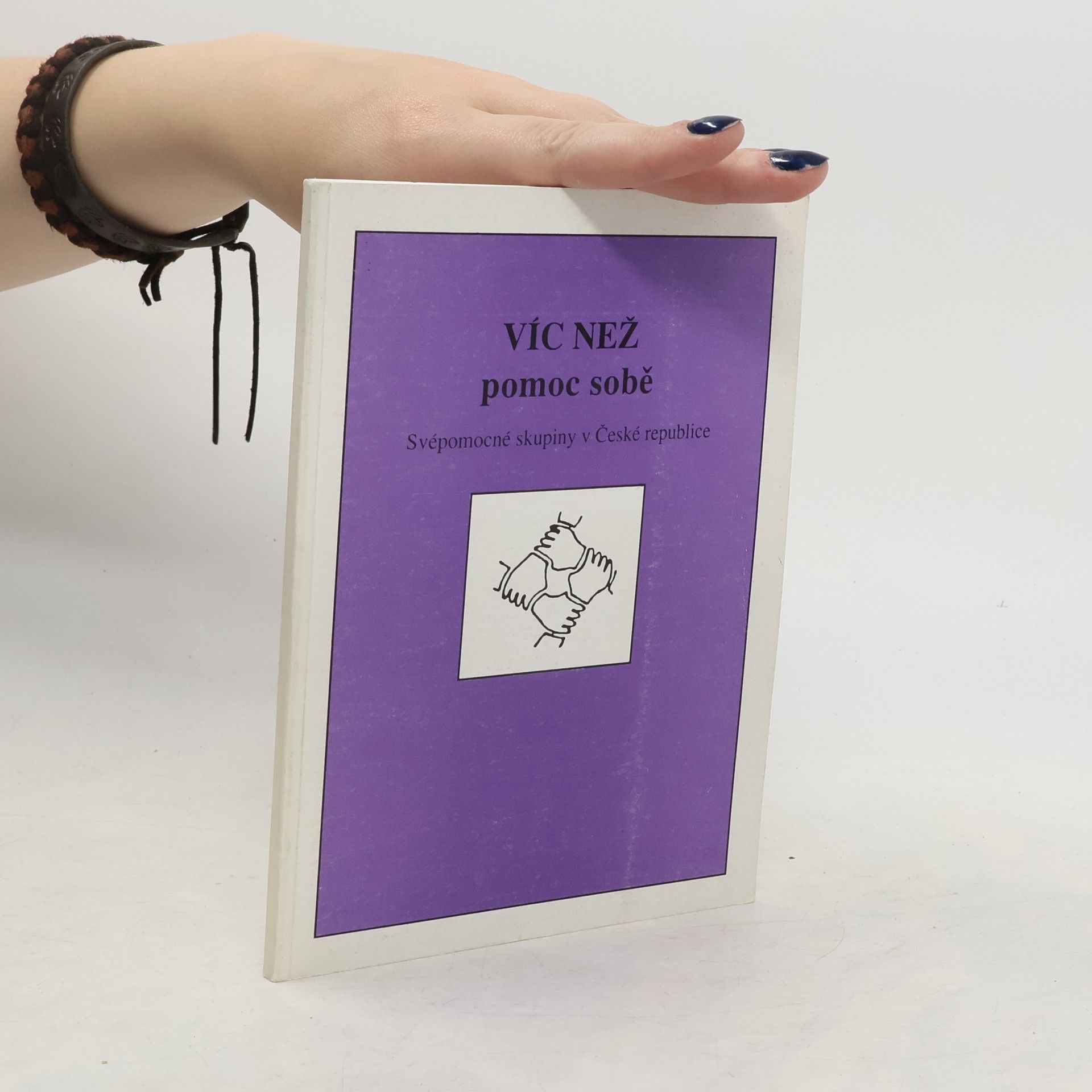 Collectif d'auteurs Víc než pomoc sobě : svépomocné skupiny v České republice