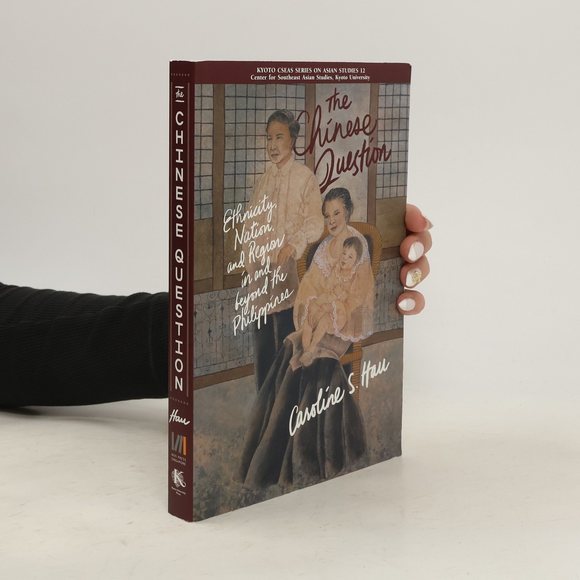 Caroline S. Hau Kyoto Cseas Series on Asian Studies - 12: The Chinese Question