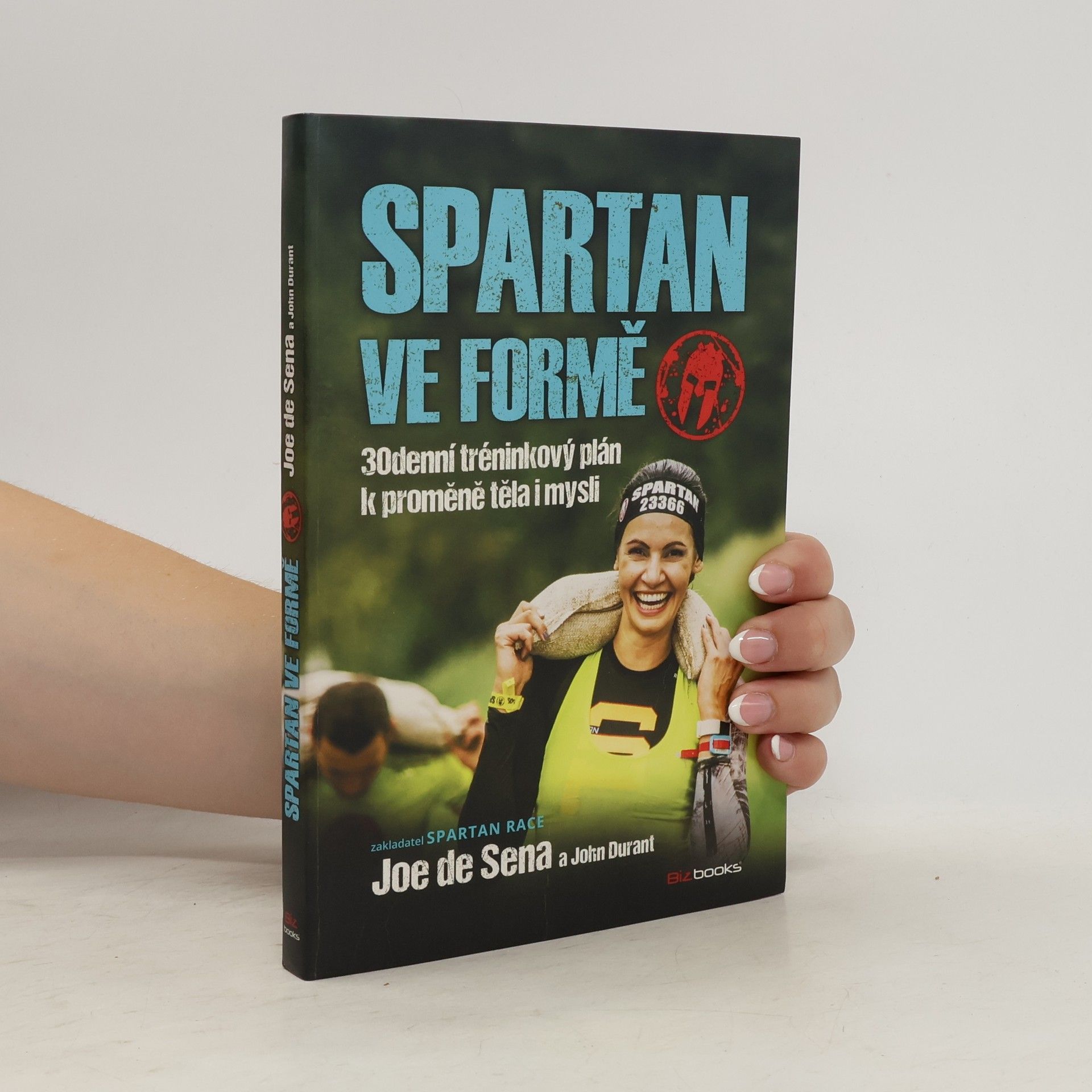 Joe De Sena Spartan ve formě : 30denní tréninkový plán k proměně těla i mysli