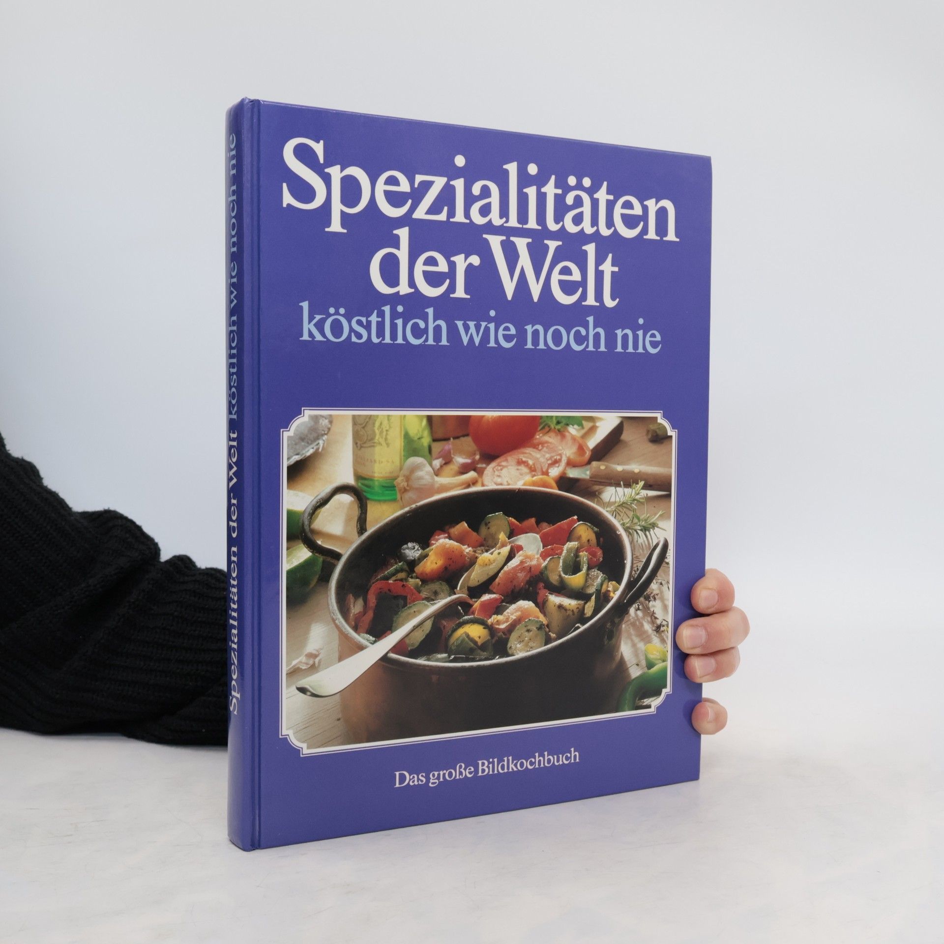 Autorenkollektiv Spezialitäten der Welt köstlich wie noch nie