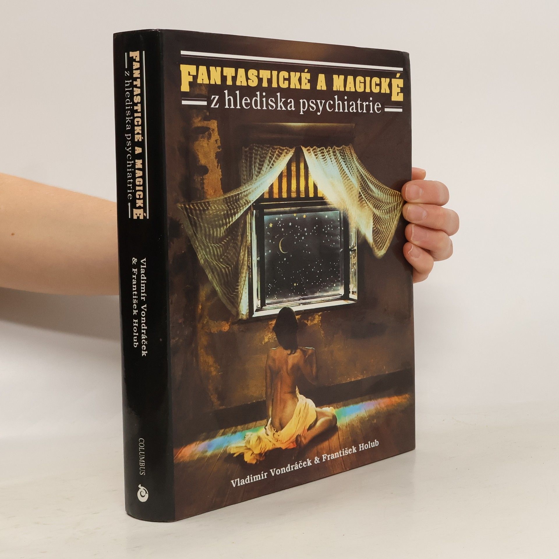 Vladimír Vondráček Fantastické a magické z hlediska psychiatrie