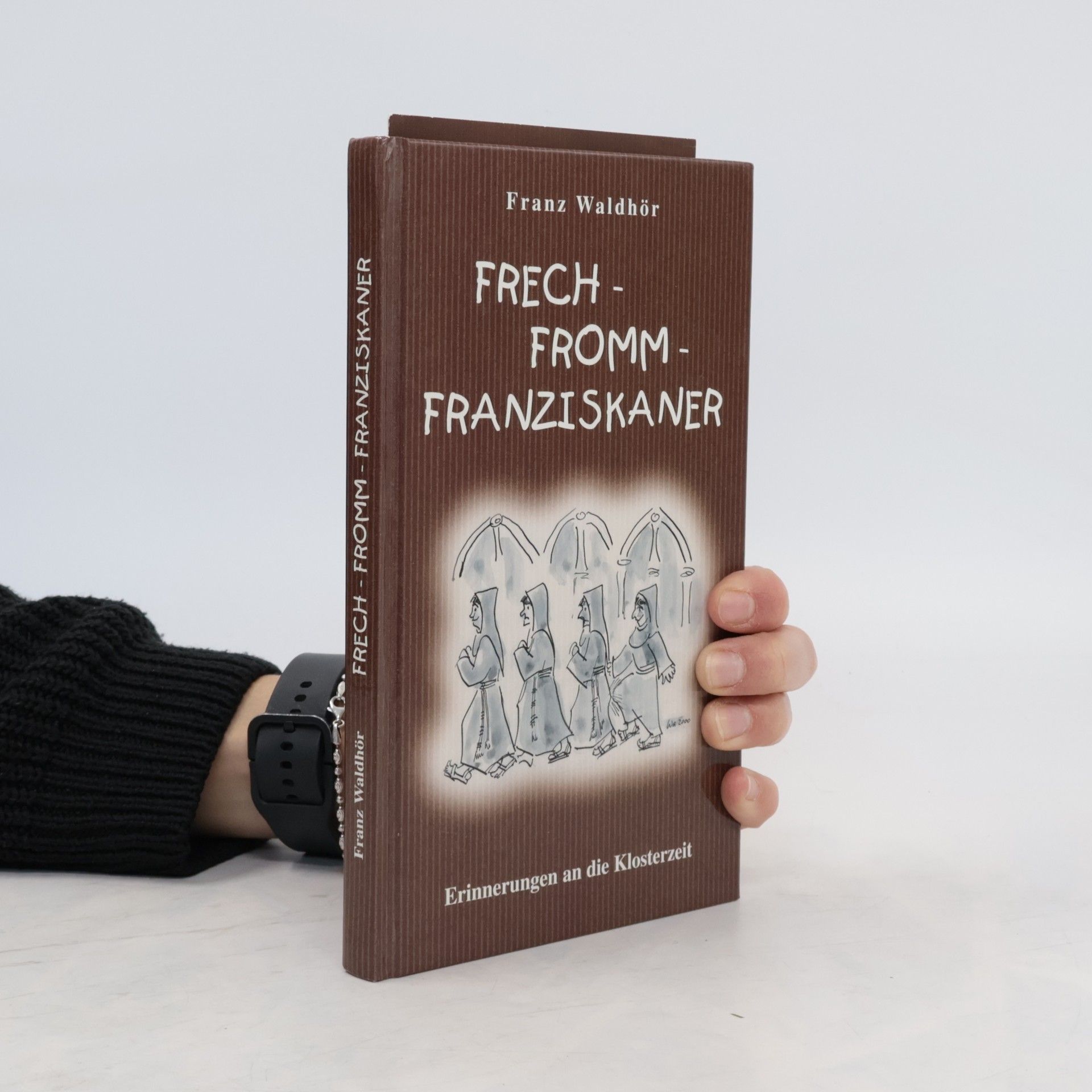 Franz Waldhor Frechfrommfranziskaner