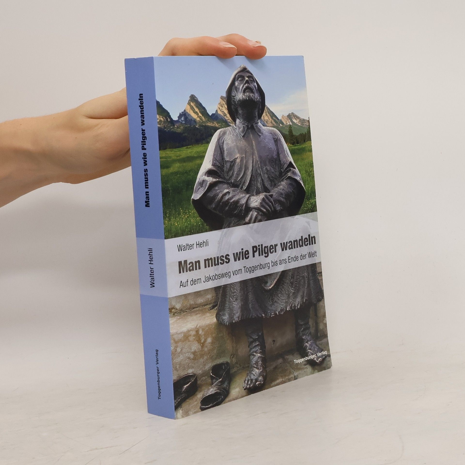 Walter Hehli Man muss wie Pilger wandeln