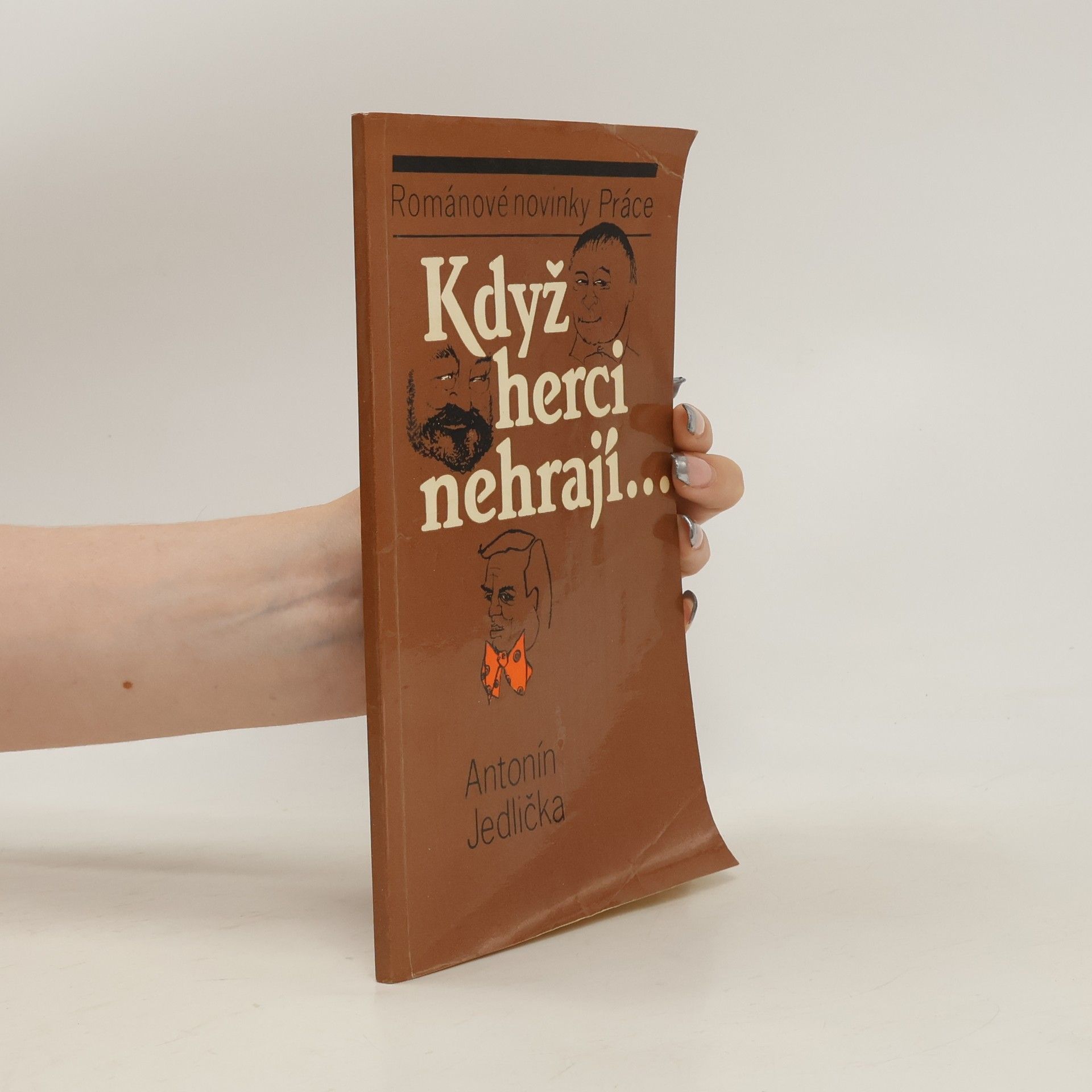 Antonín Jedlička Když herci nehrají...