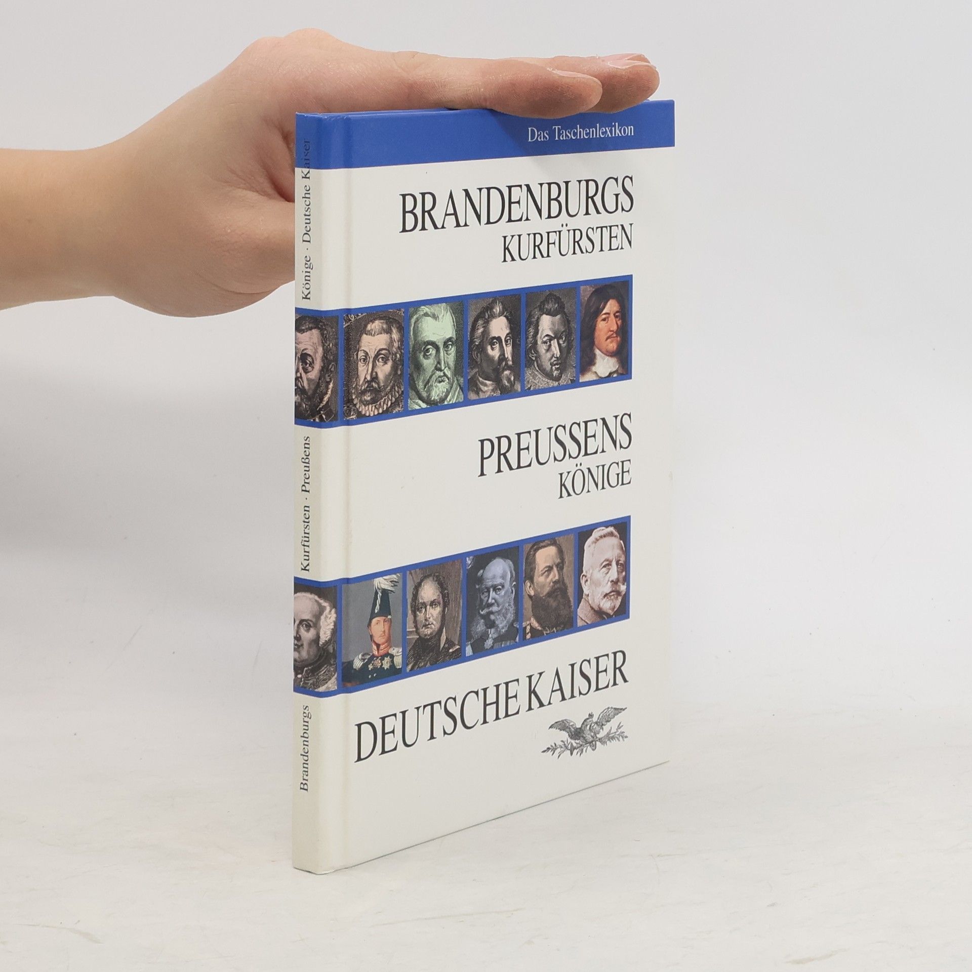 Collectif d'auteurs Brandenburgs Kurfürsten, Preußens Könige, Deutsche Kaiser : das Taschenlexikon