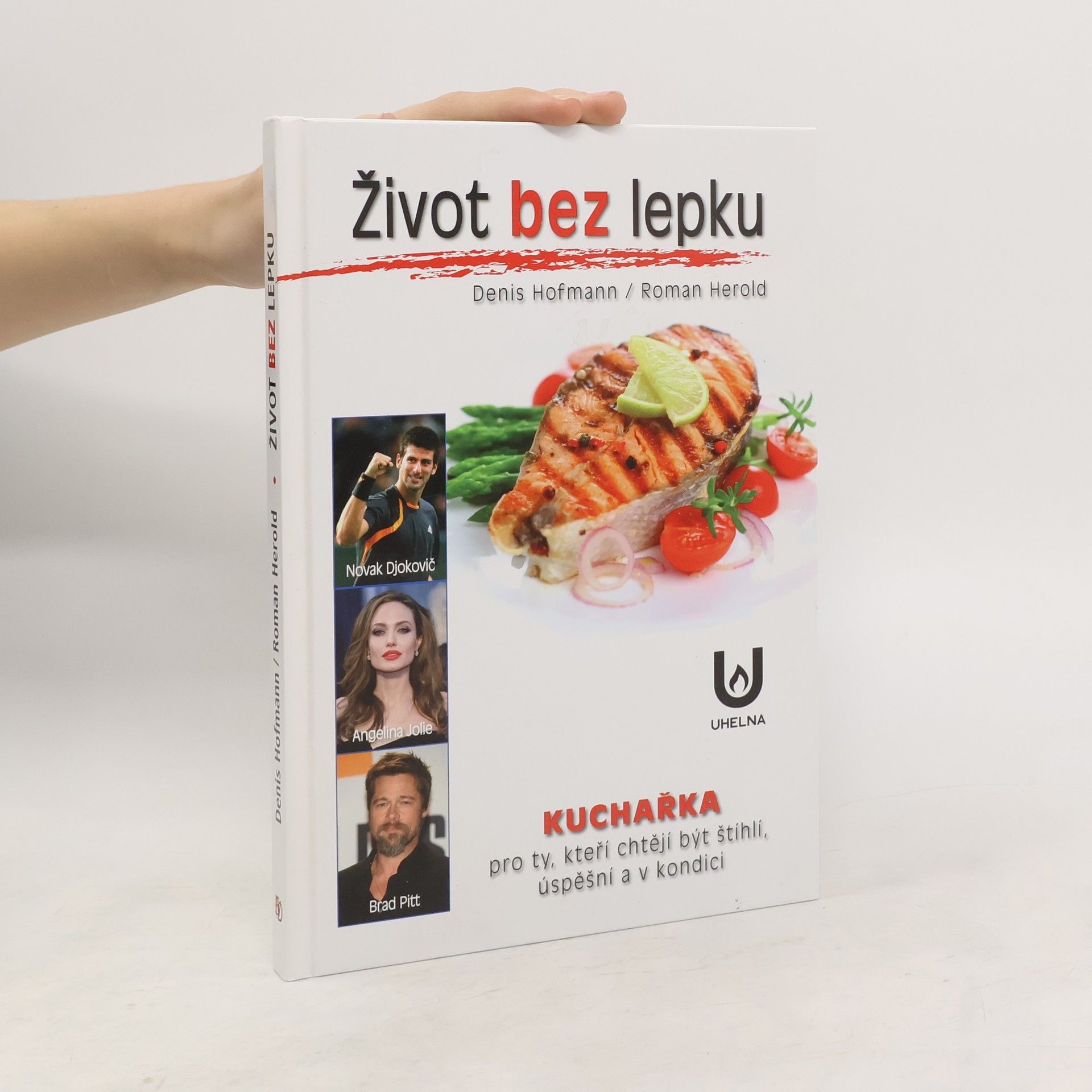 Život bez lepku : Kuchařka pro ty, kteří chtějí být štíhlí, úspěšní a v kondici