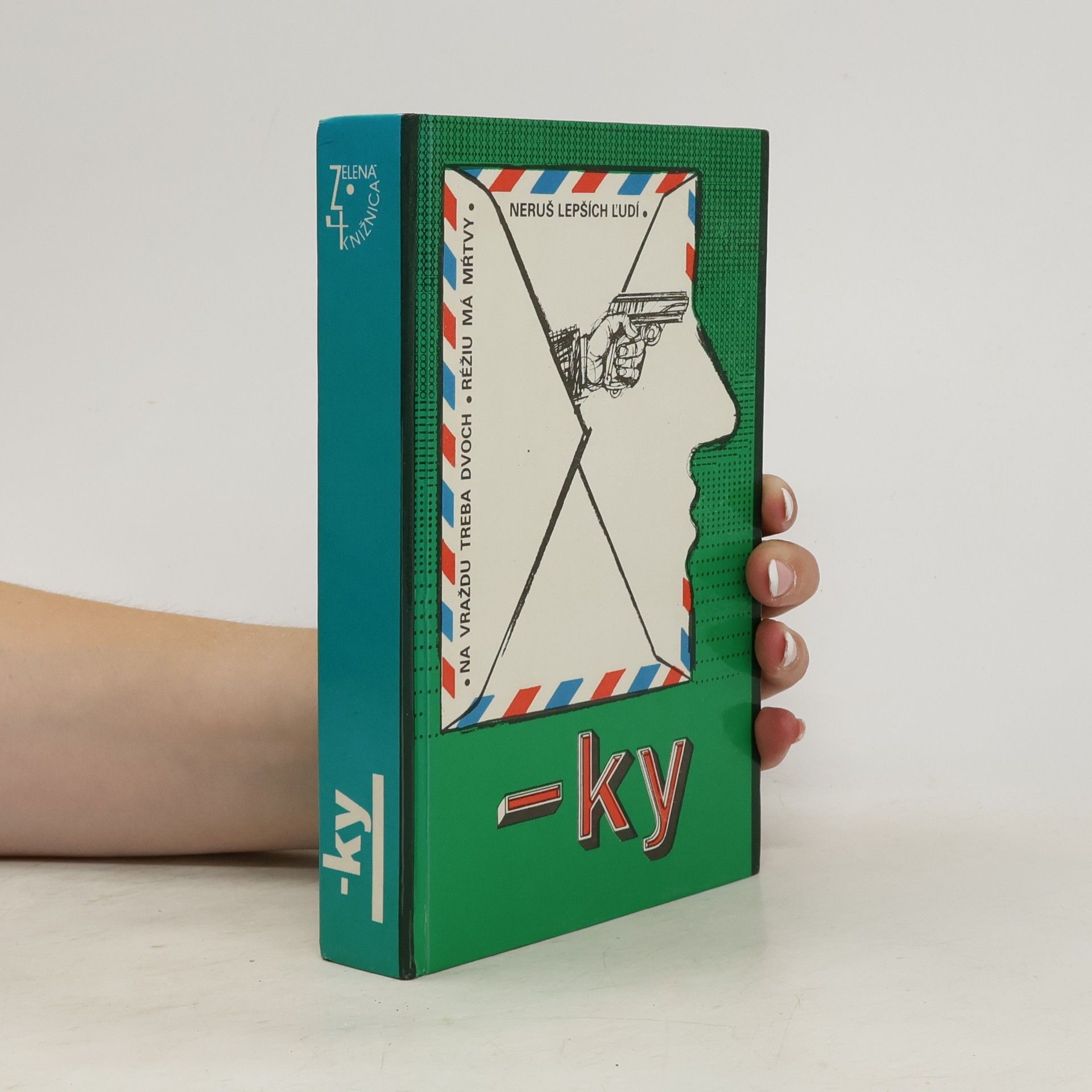 Collectif d'auteurs Na vraždu treba dvoch réžiu má mrtvy. Neruš lepších ľudí