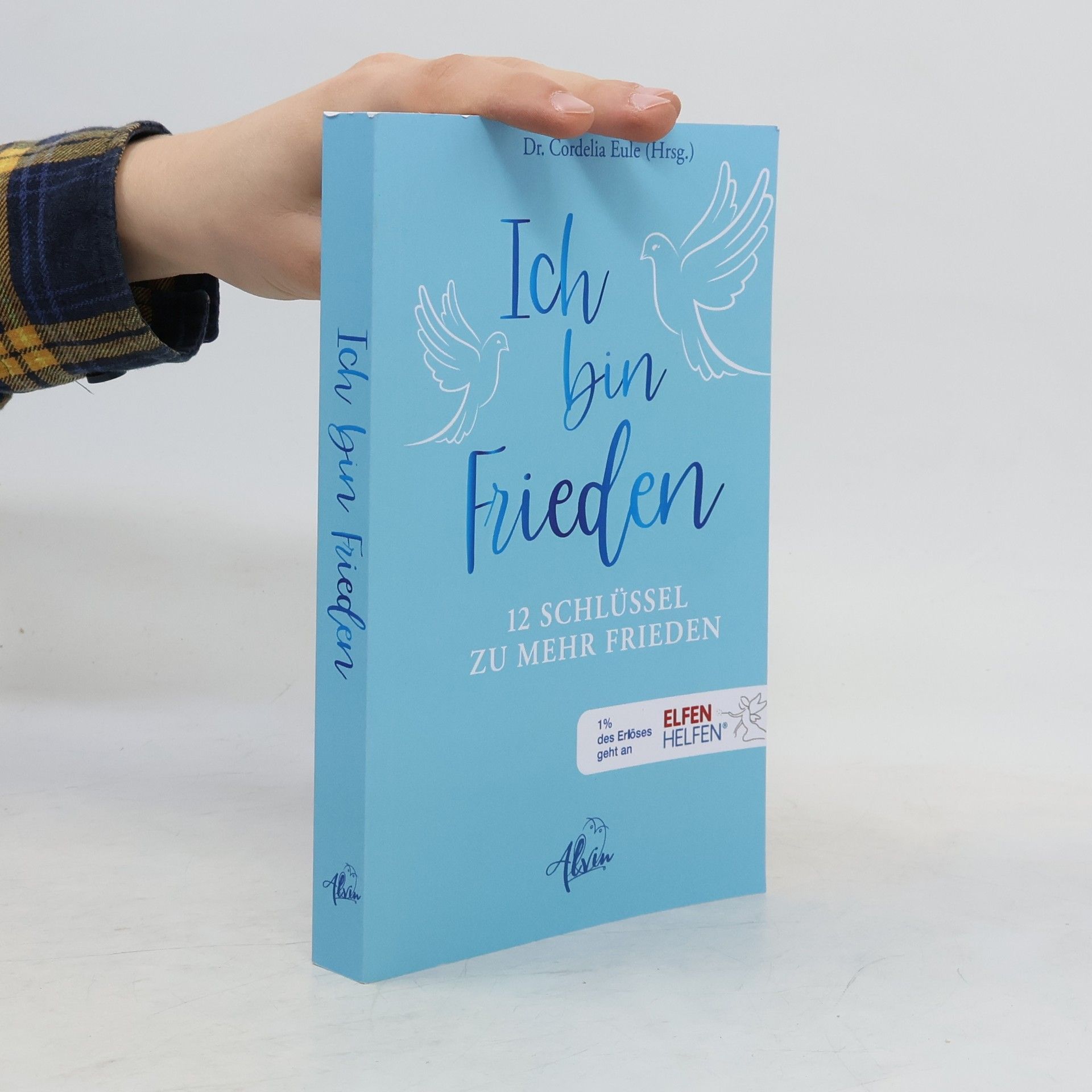 Ich bin Frieden. 12 Schlüssel zu mehr Frieden