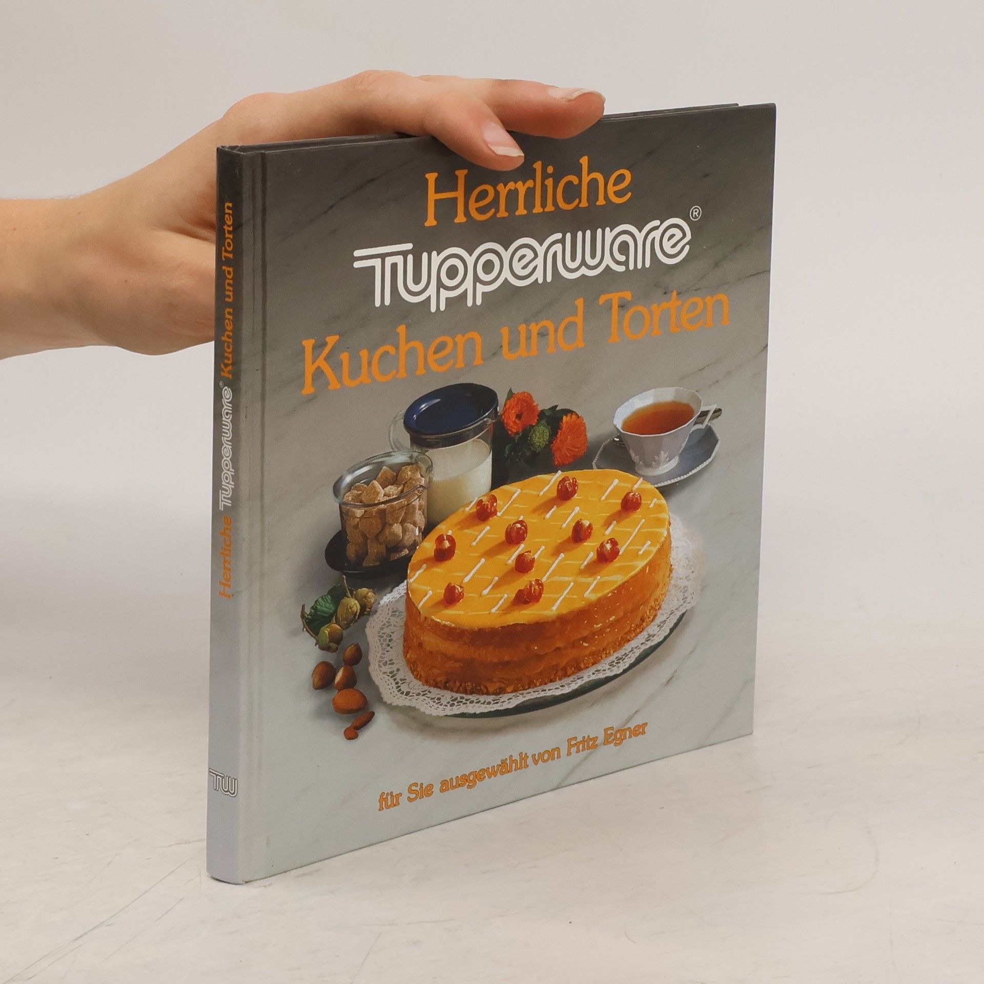 Autorenkollektiv Herrliche Tupperware. Kuchen und Torten