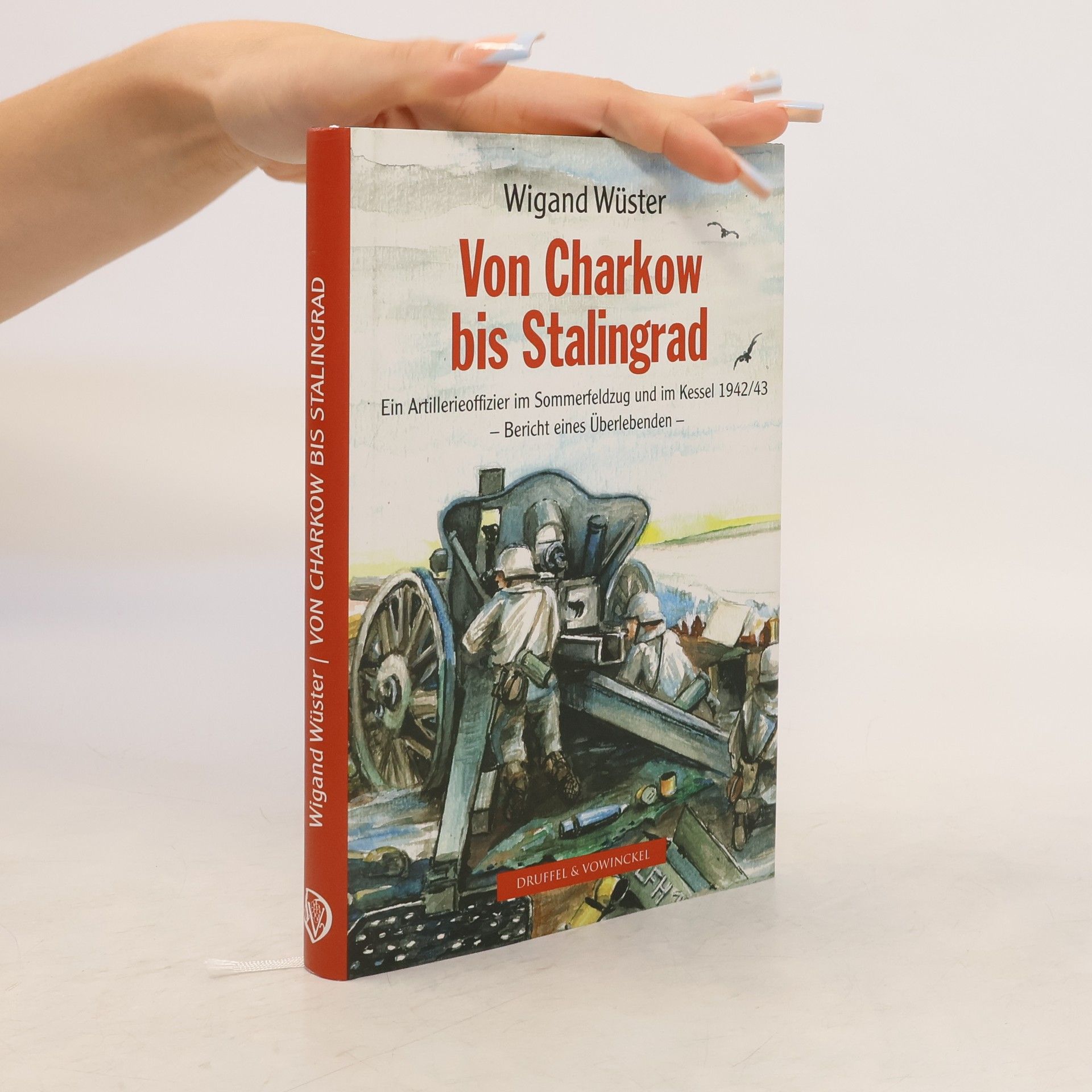 Wigand Wüster Von Charkow bis Stalingrad