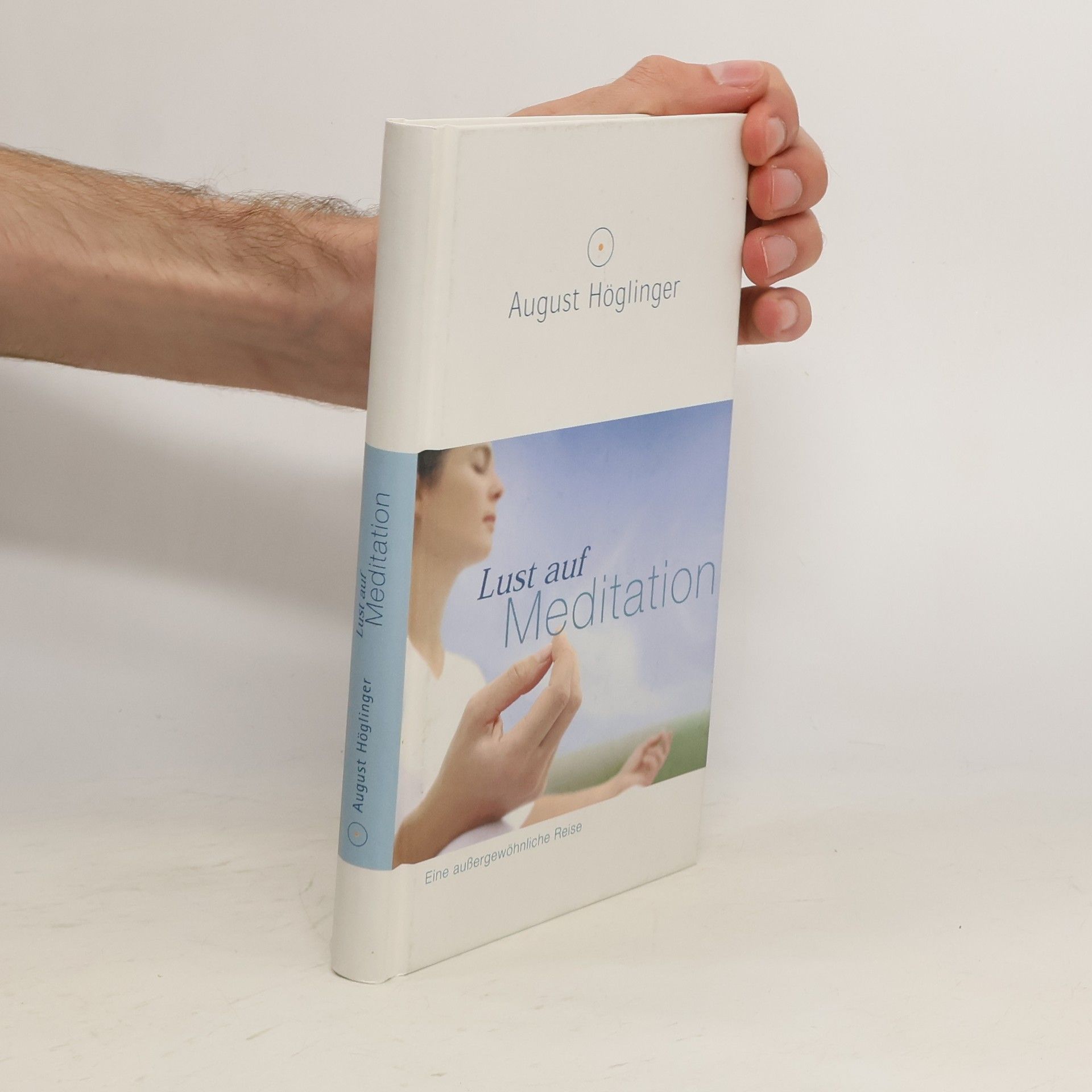 August Höglinger Lust auf Meditation