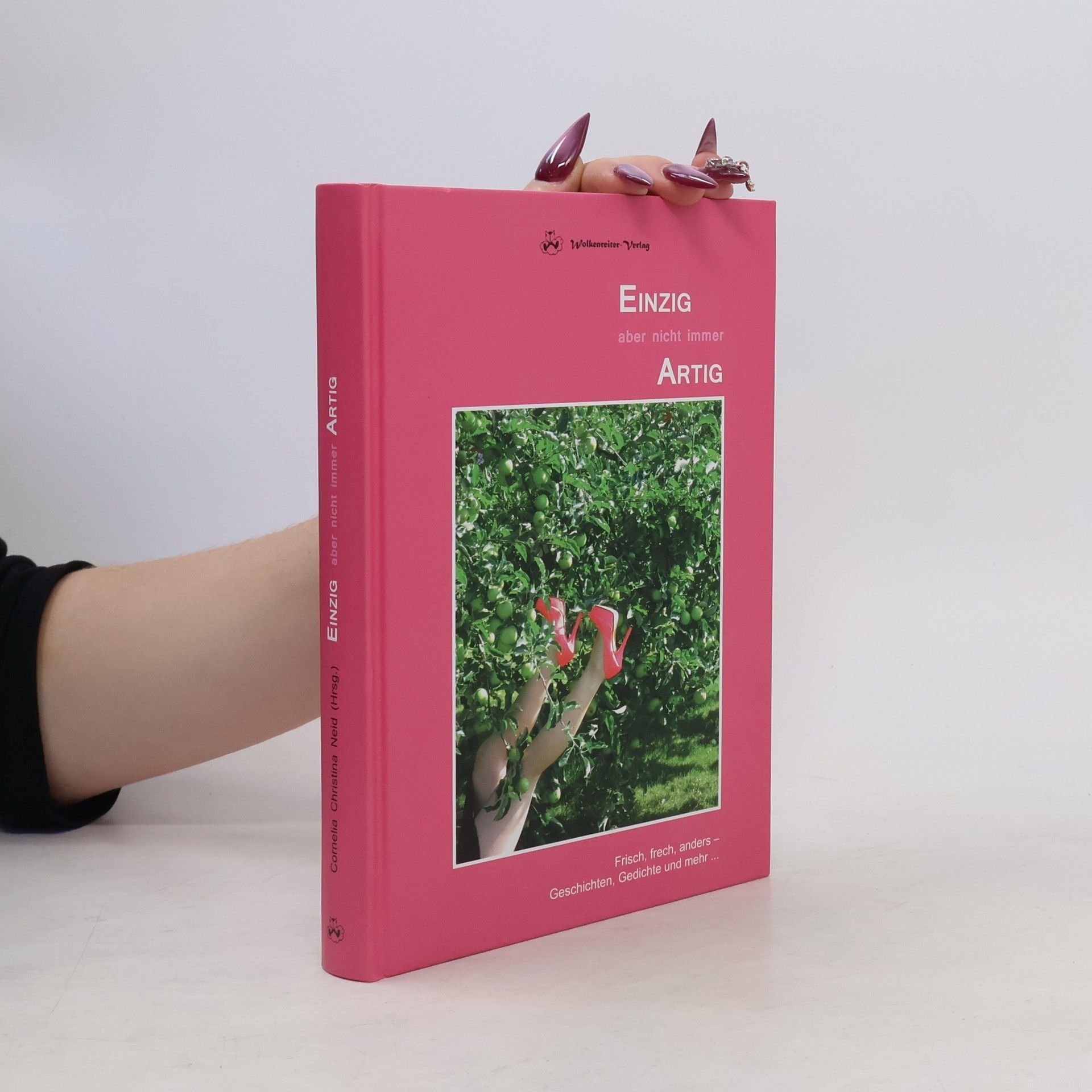 Cornelia Christina Neid Einzig aber nicht immer artig