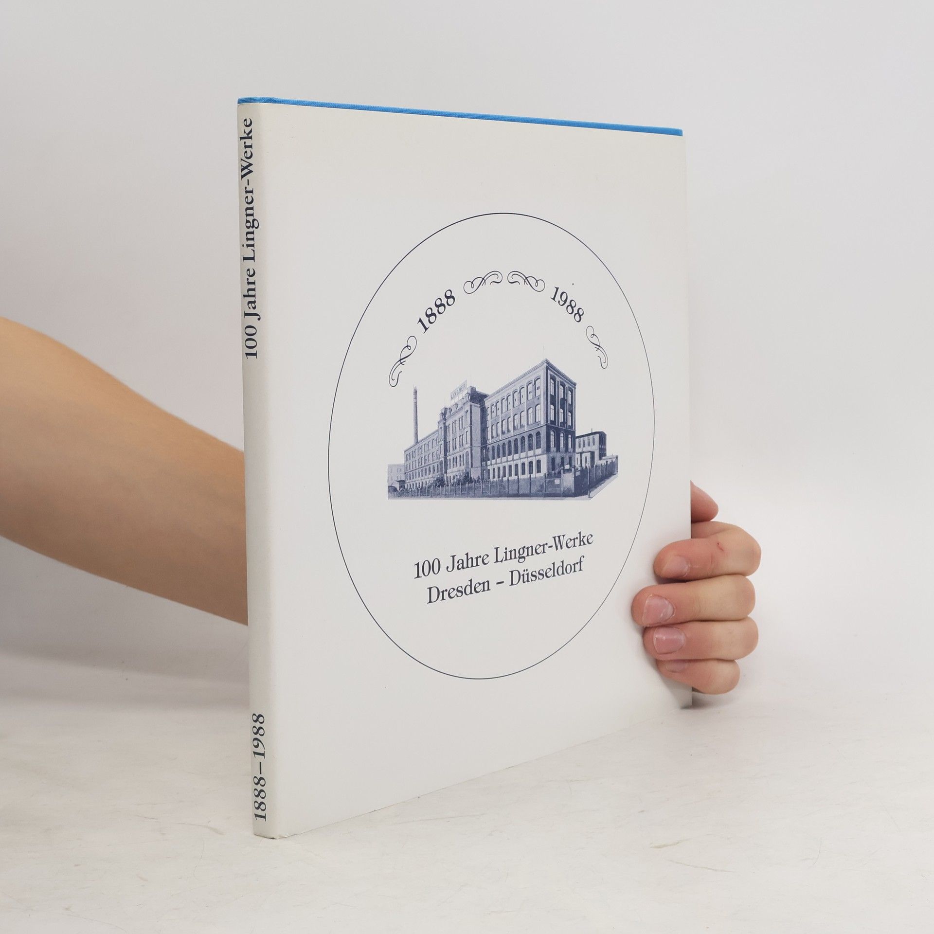 Collectif d'auteurs 100 Jahre Lingner-Werke Dresden-Düsseldorf