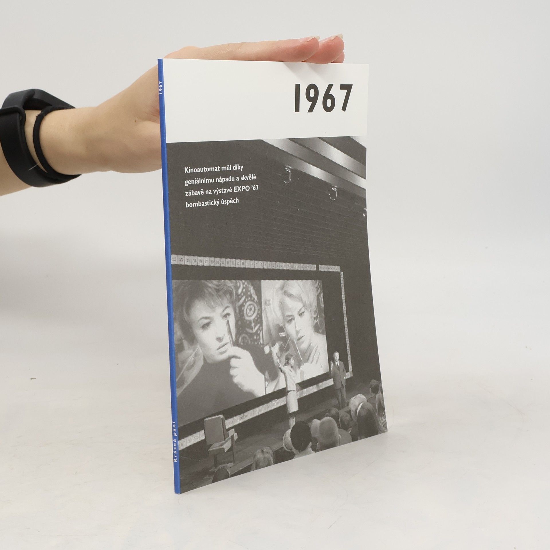 Autorenkollektiv 1967 - Jaké to tenkrát bylo aneb Co se stalo v roce, kdy jste se narodili