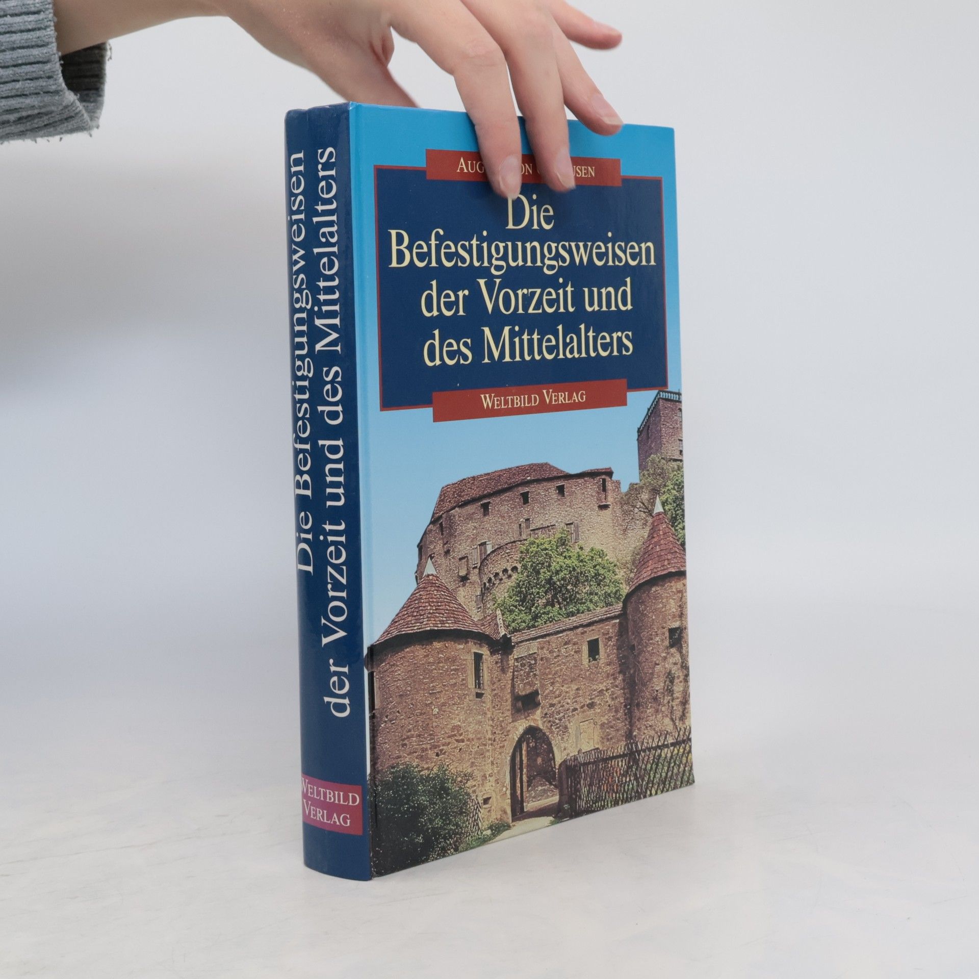 Die Befestigungsweisen der Vorzeit und des Mittelalters