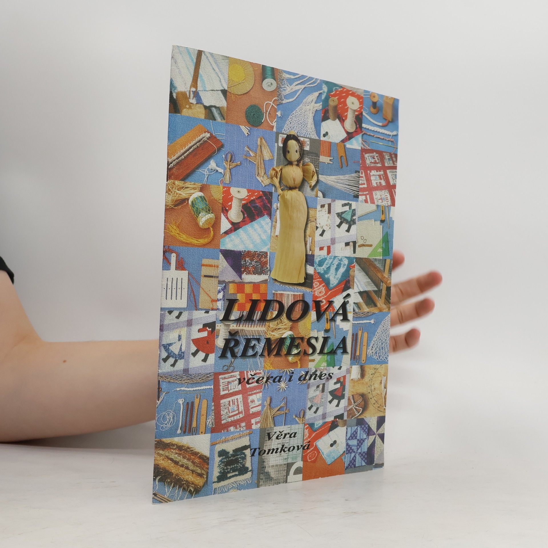 Věra Tomková Lidová řemesla: včera i dnes