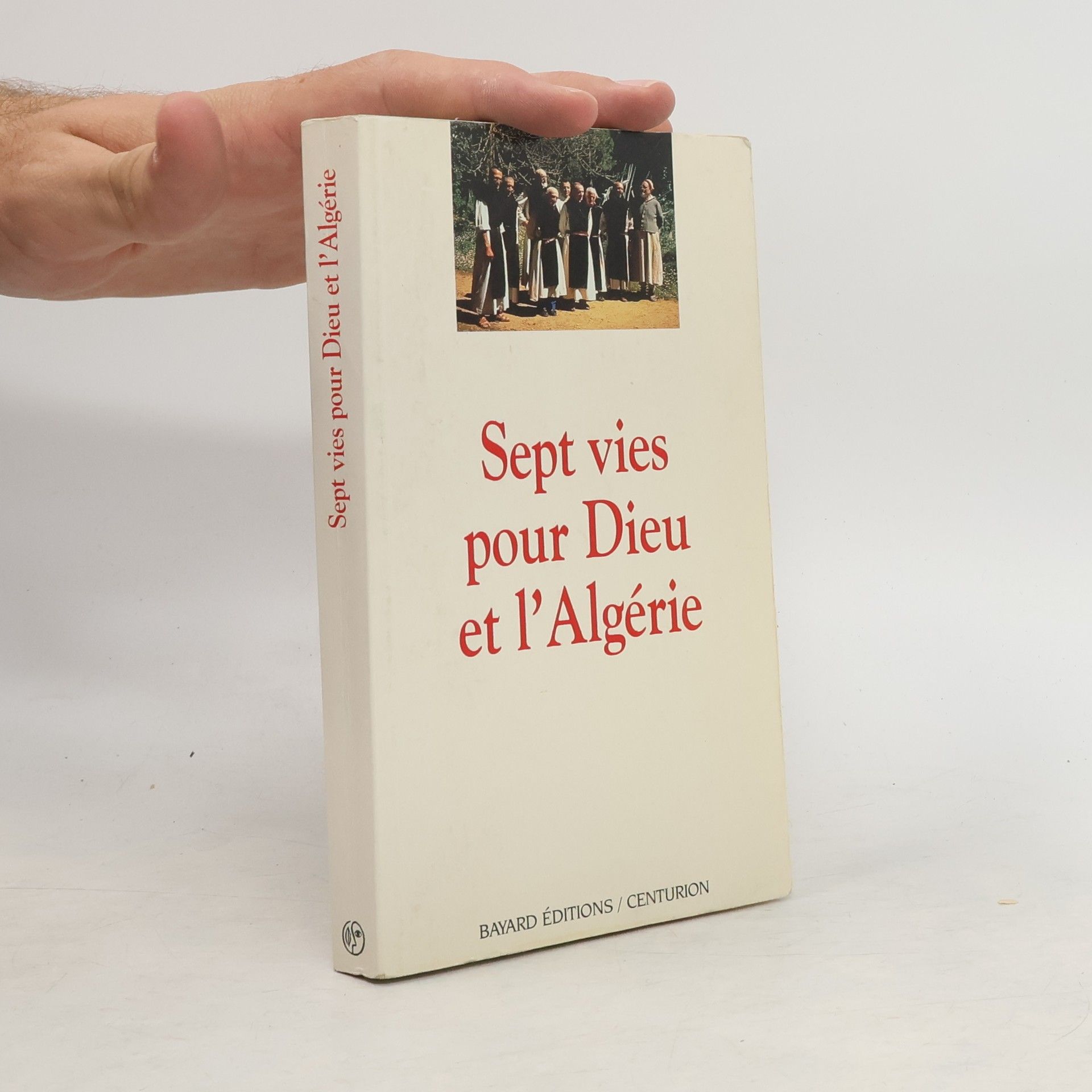 Collectif d'auteurs Sept vies pour Dieu et l'Algérie