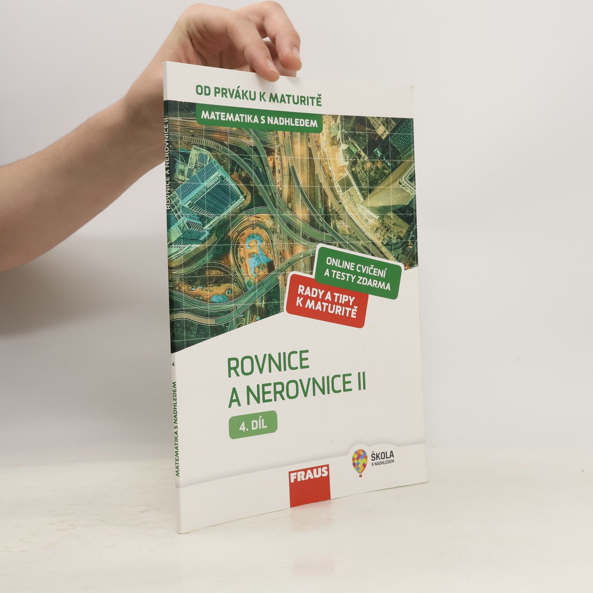 Matematika s nadhledem : od prváku k maturitě. 4. díl, Rovnice a nerovnice II