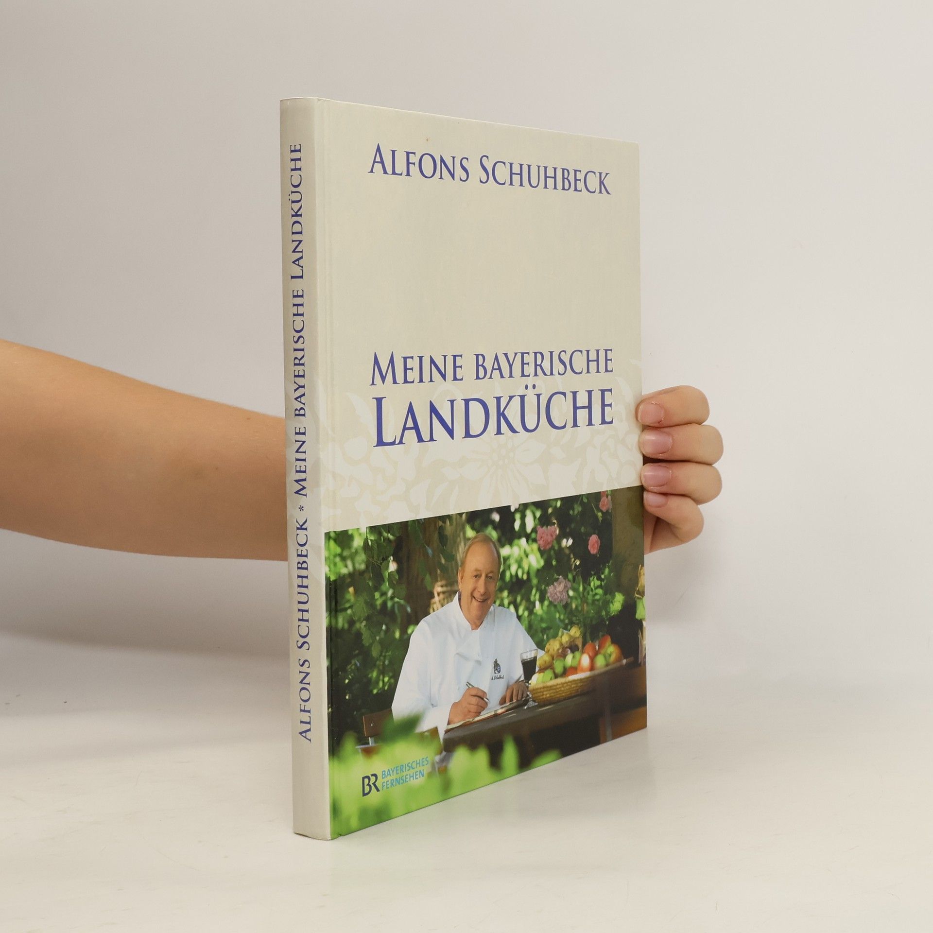 Alfons Schuhbecks Meine bayerische Landküche