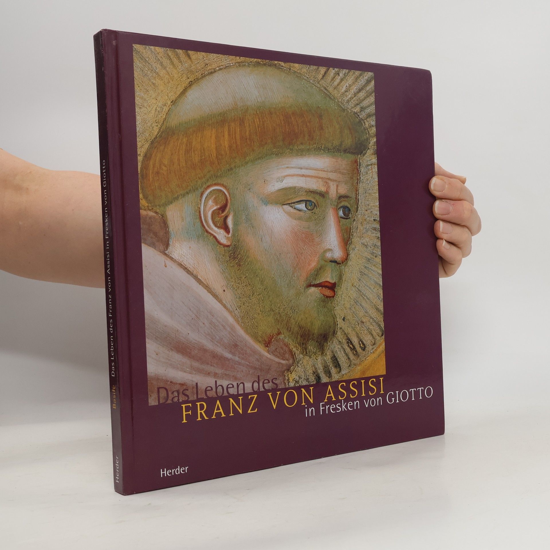 Das Leben des Franz von Assisi in Fresken von Giotto