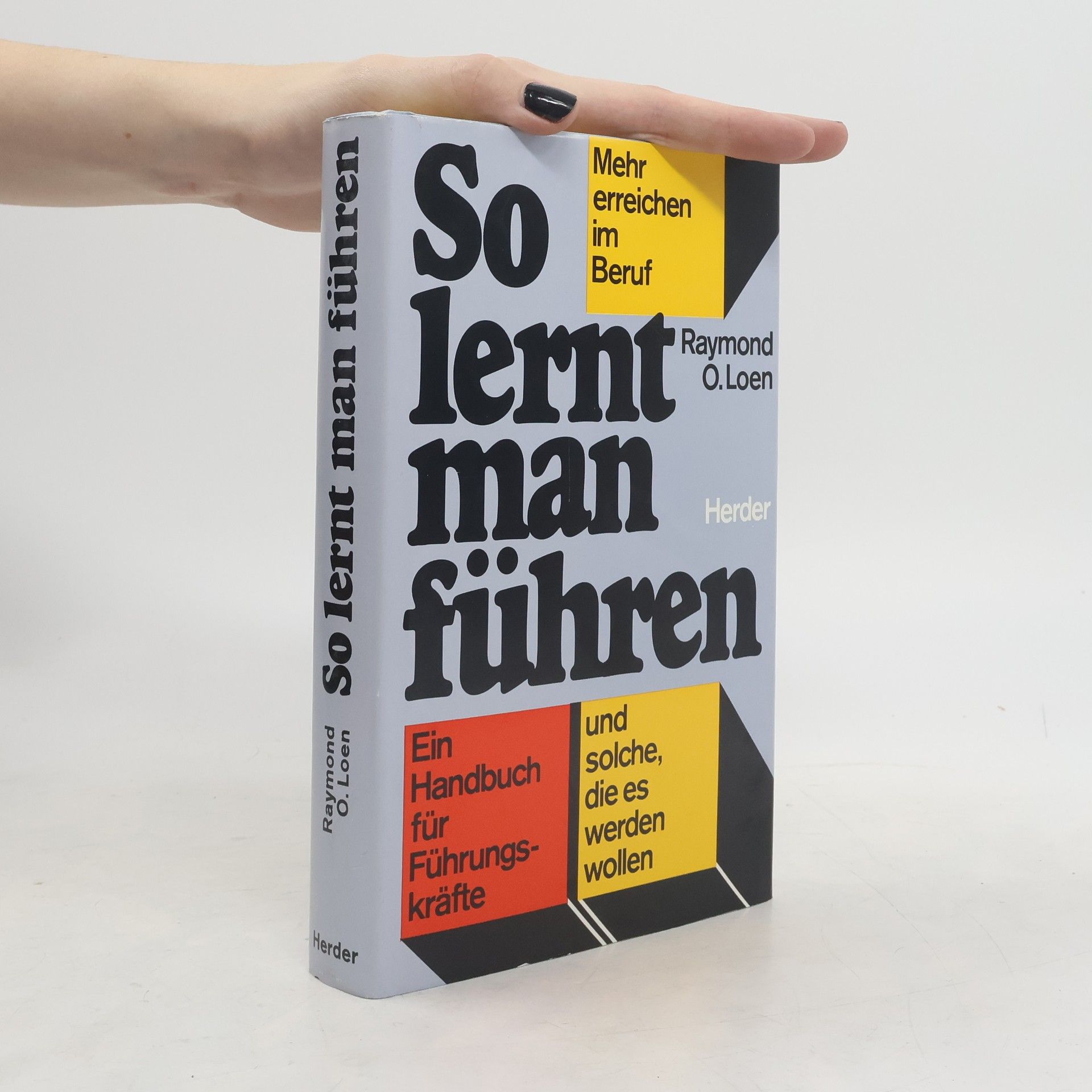 Raymond O. Loen So lernt man führen