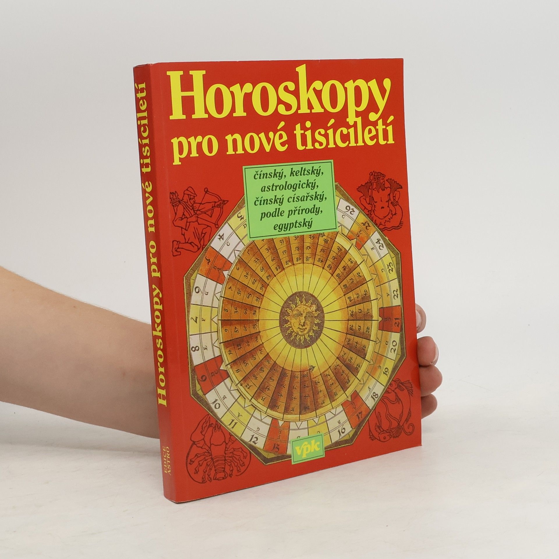 Mandžuková Jarmila Horoskopy pro nové tisíciletí : čínský, keltský, astrologický, čínský císařský, podle přírody, egyptský