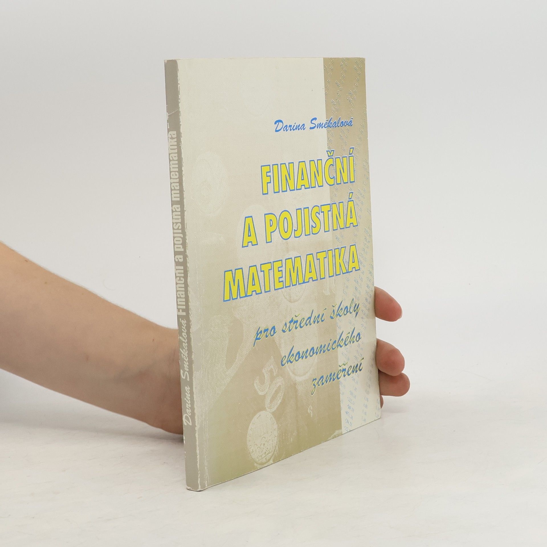 Darina Smékalová Finanční a pojistná matematika pro střední školy s ekonomickým zaměřením