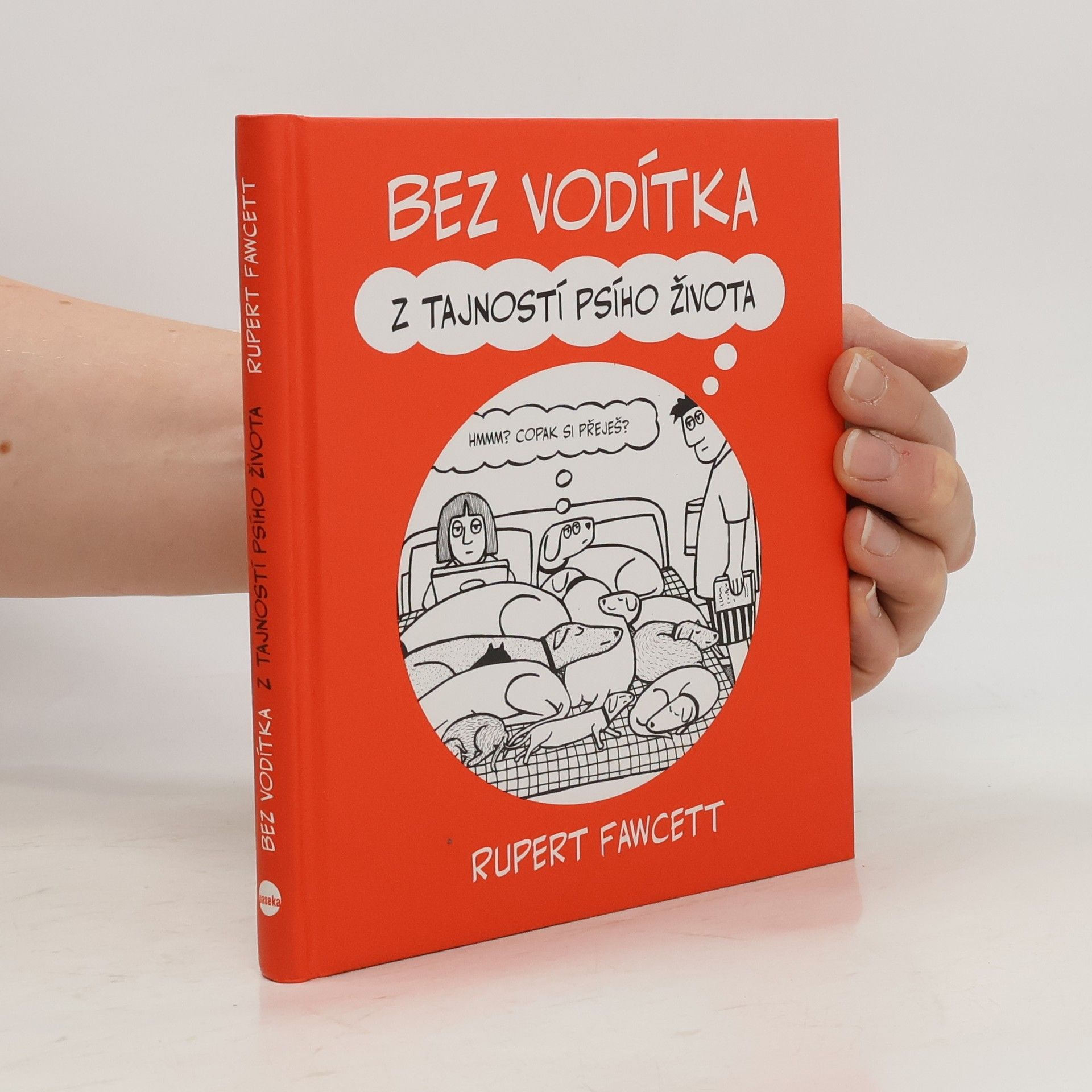 Rupert Fawcett Bez vodítka. Z tajností psího života