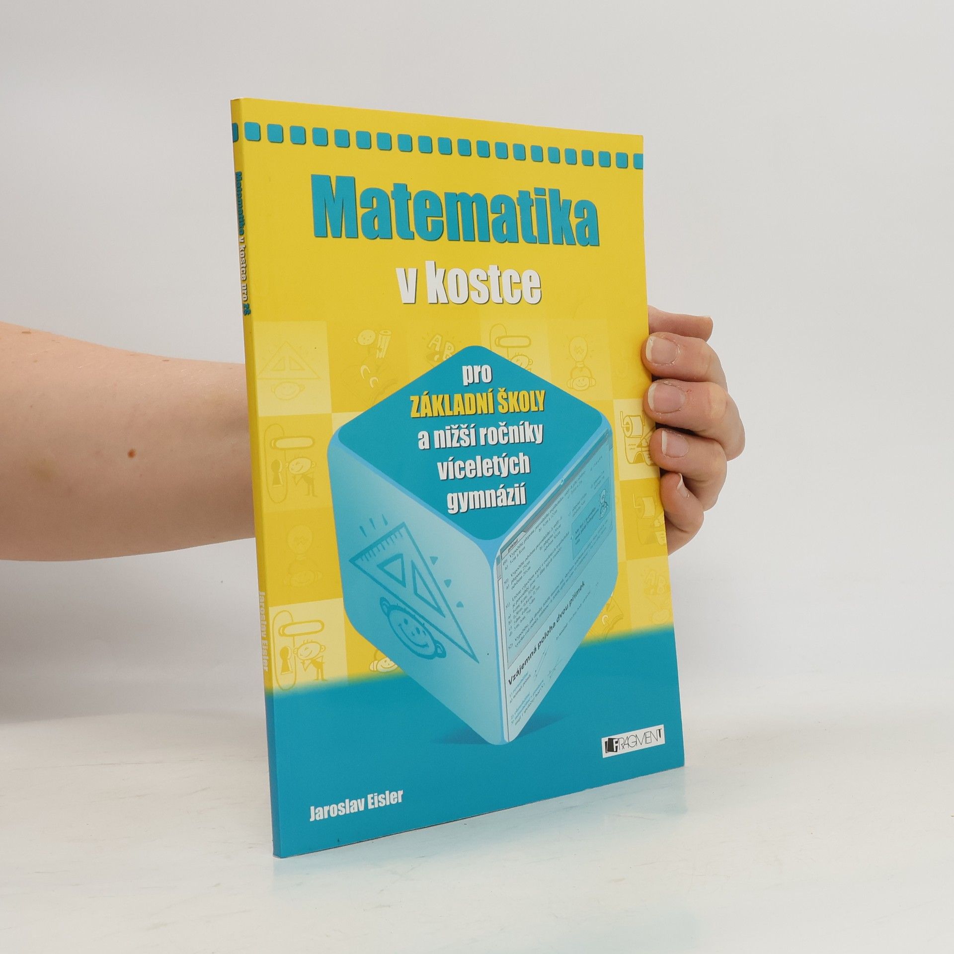 Jaroslav Eisler Matematika v kostce : pro základní školy a nižší ročníky víceletých gymnázií