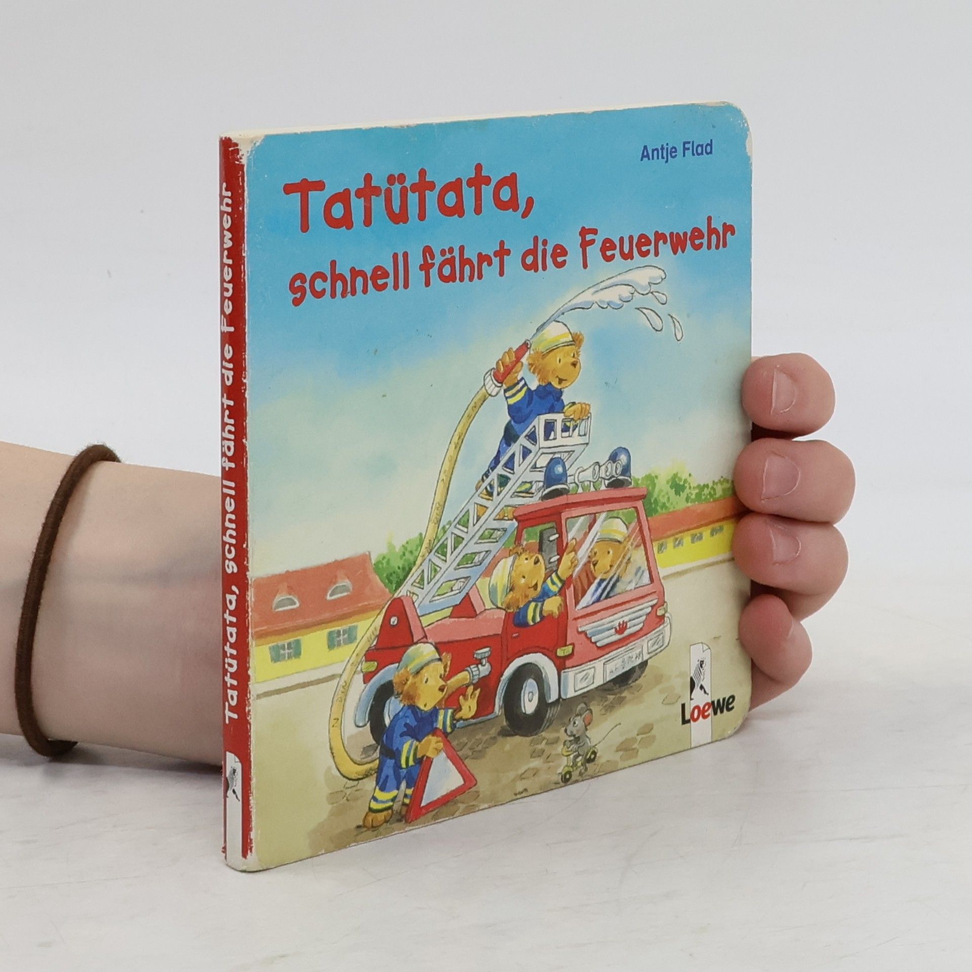 Antje Flad Tatütata, schnell fährt die Feuerwehr