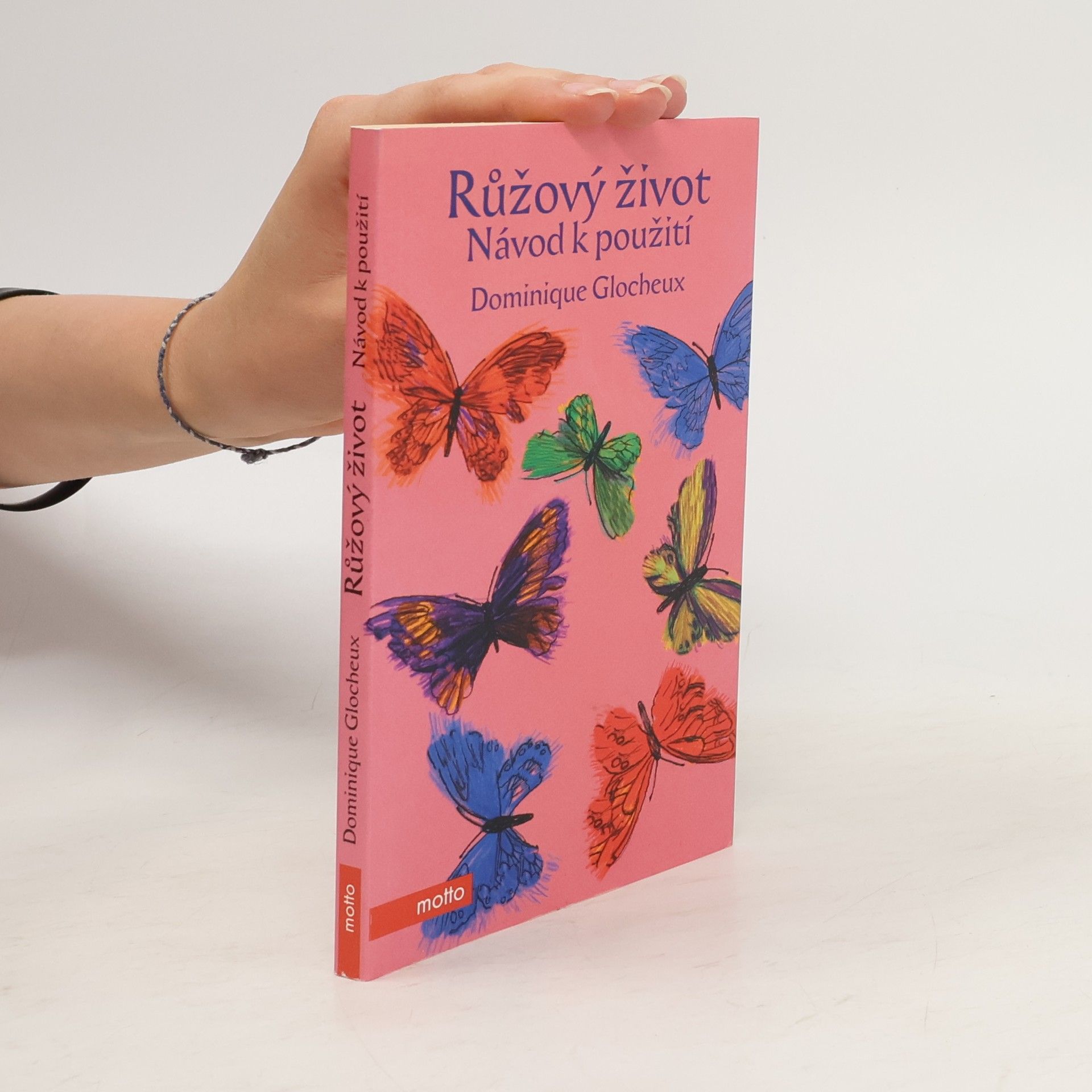 Dominique Glocheux Růžový život: Návod k použití