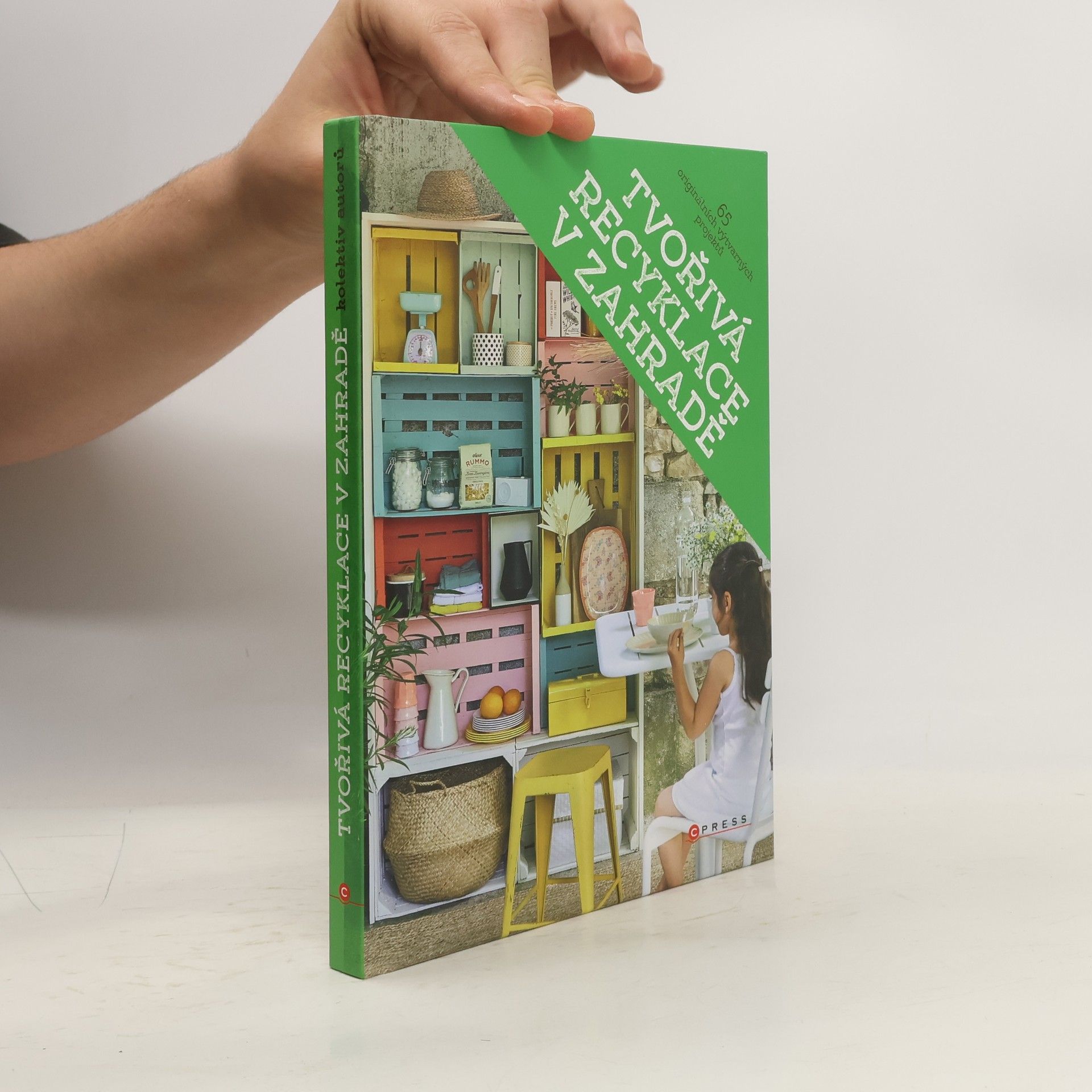 Barbora Antonová Tvořivá recyklace v zahradě : 65 originálních projektů