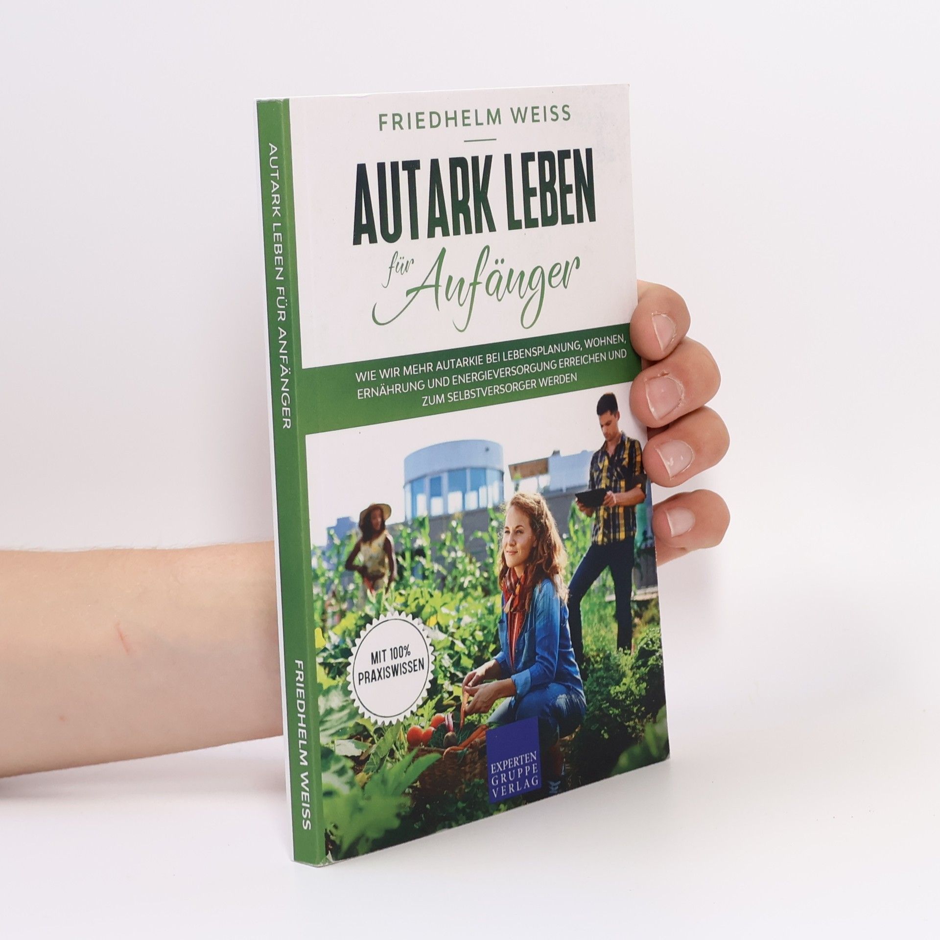 Friedhelm Weiss Autark leben für Anfänger