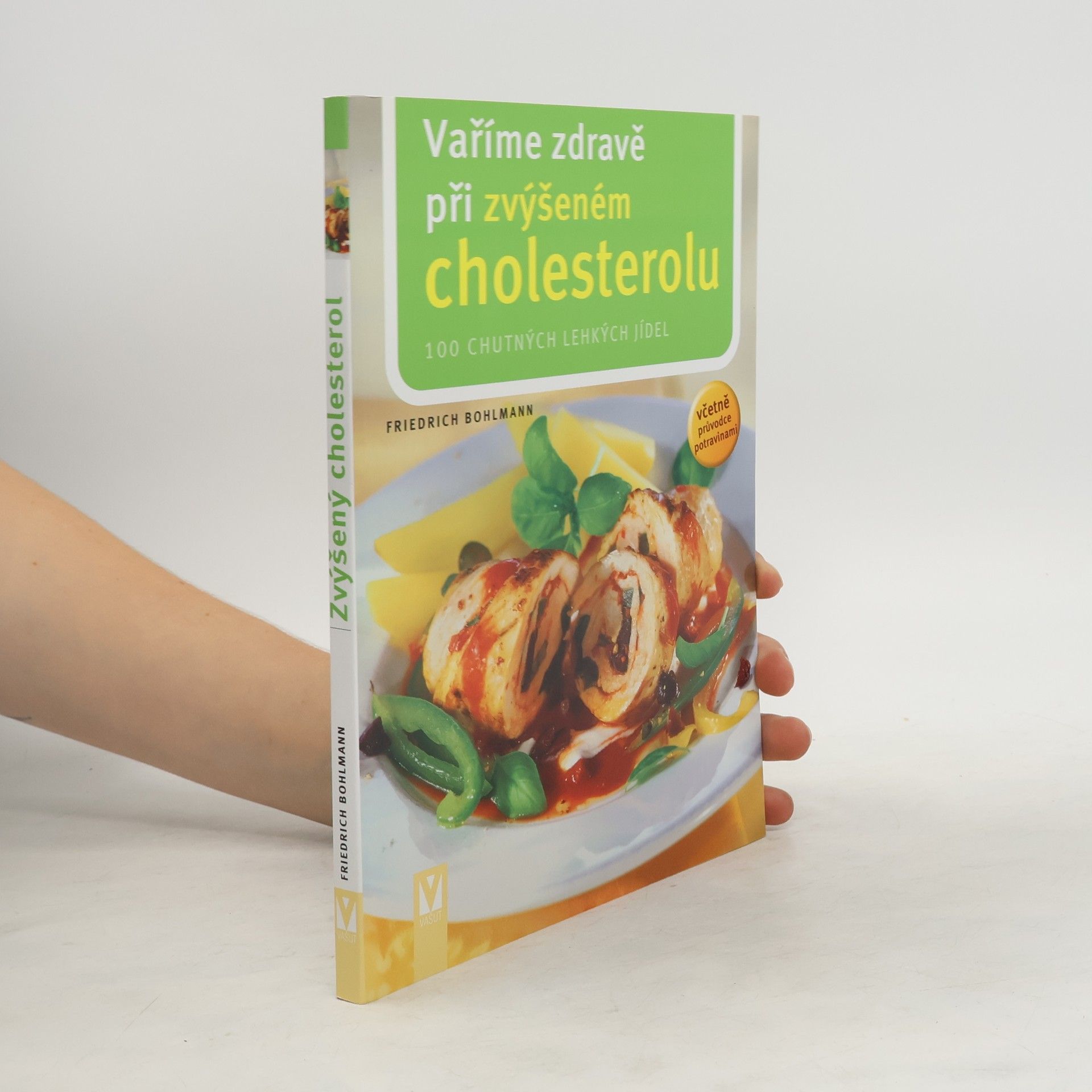 Vaříme zdravě při zvýšeném cholesterolu. 101 chutných jídel : včetně průvodce potravinami