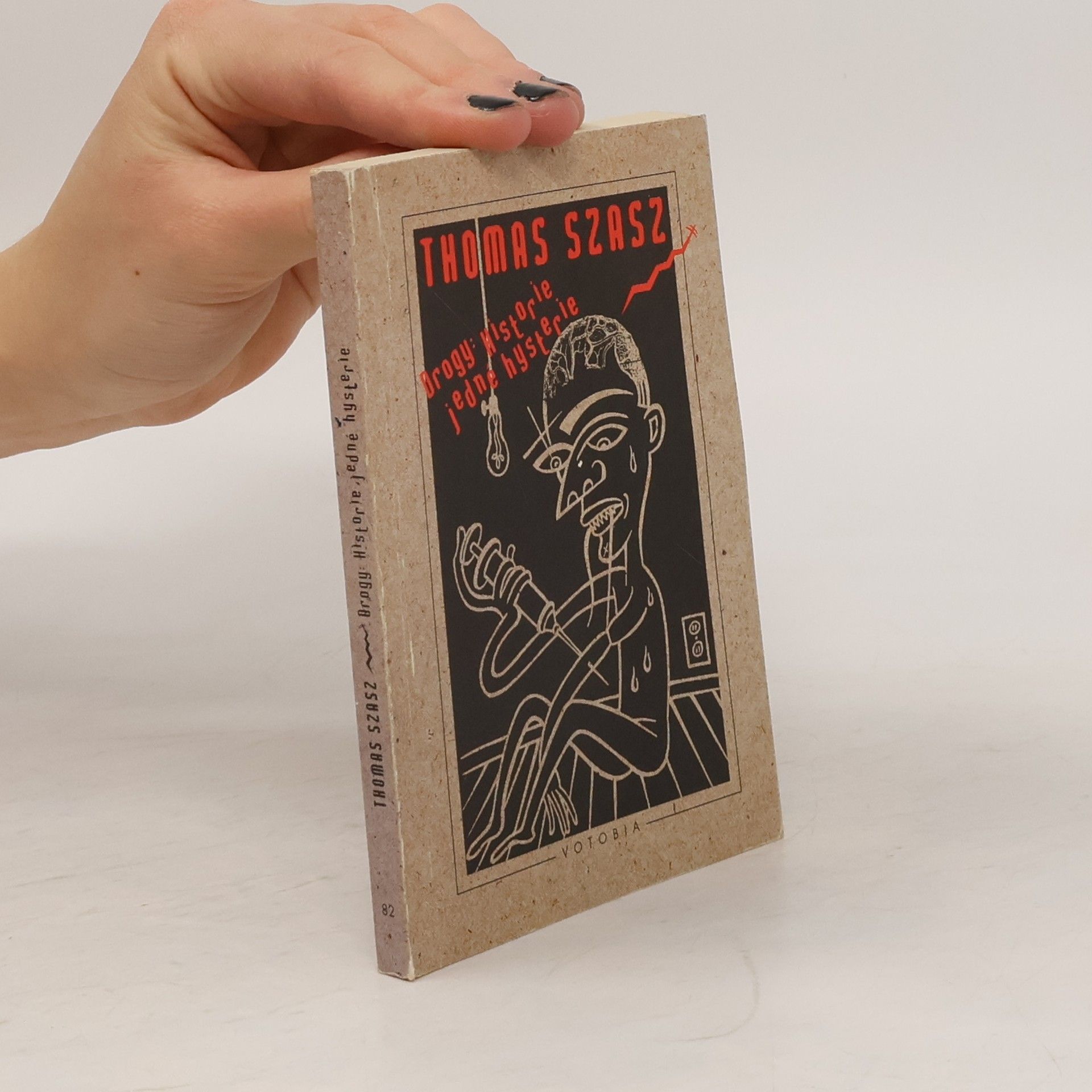 Thomas Szasz Drogy. Historie jedné hysterie