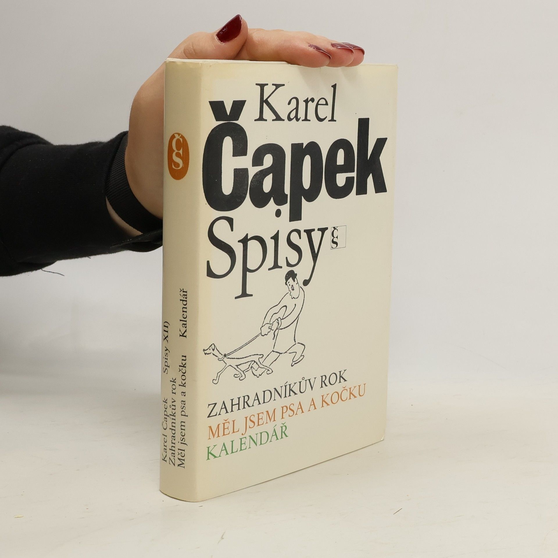 Karel Čapek Spisy XII. Zahradníkův rok. Měl jsem psa a kočku. Kalendář