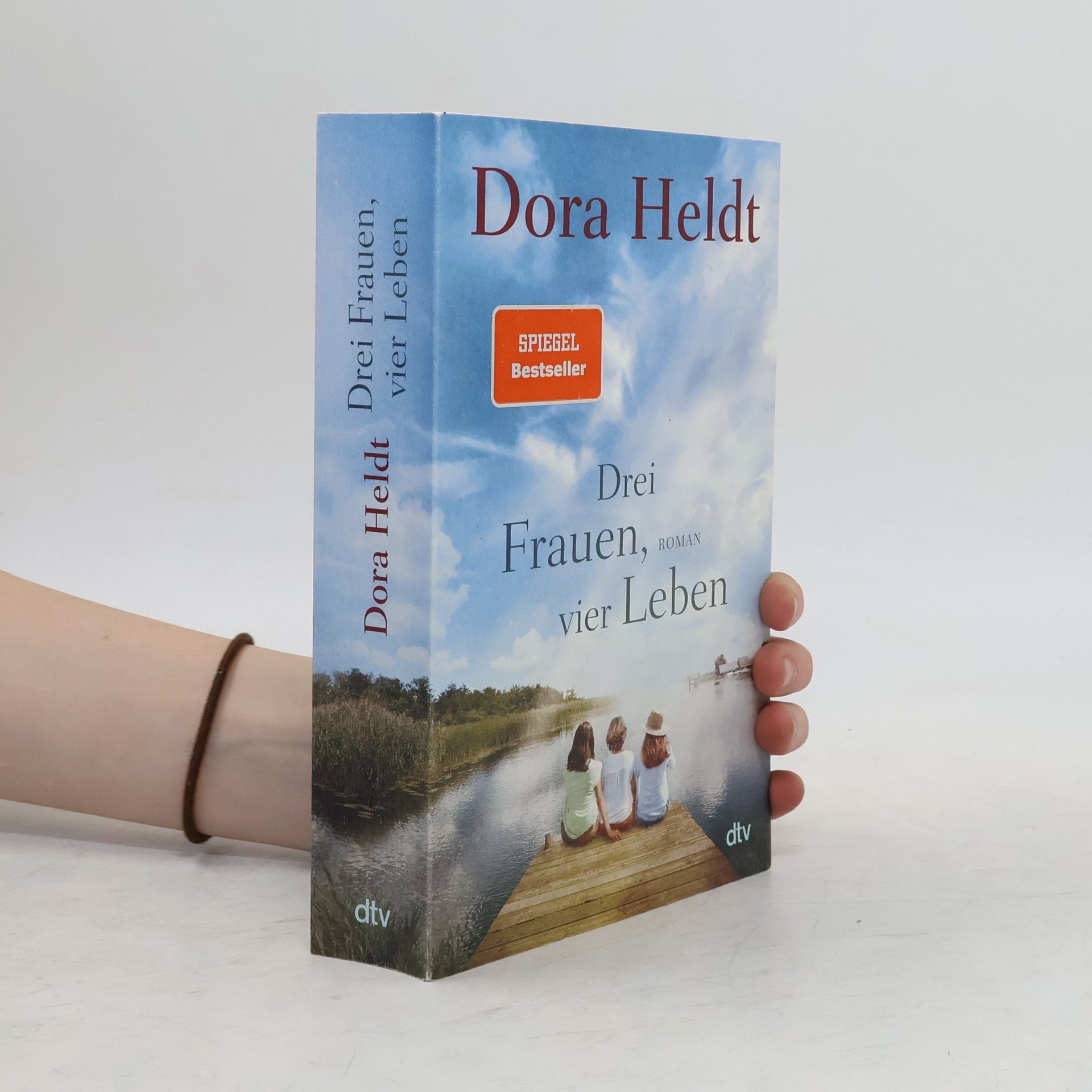Dora Heldt Drei Frauen, vier Leben