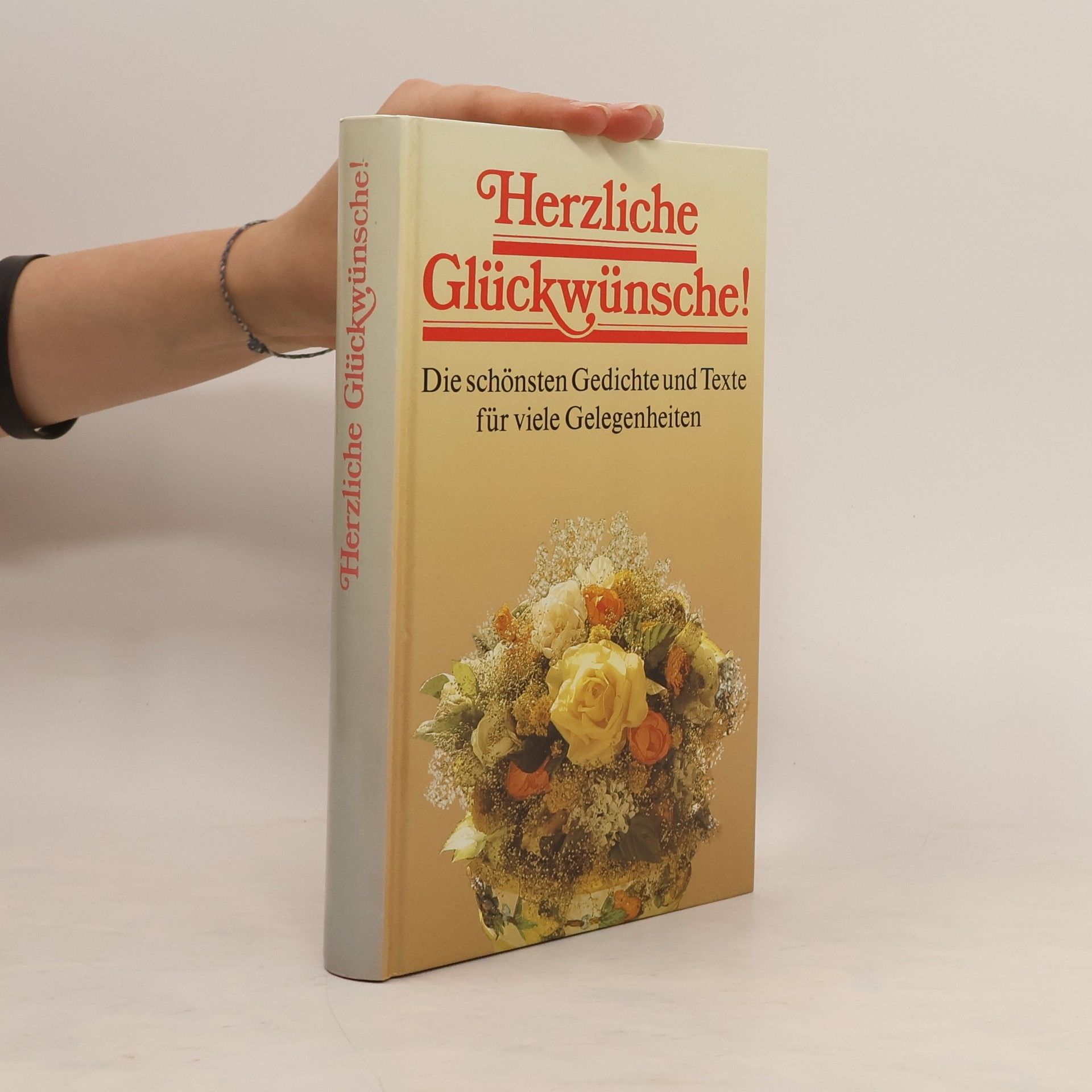 Collectif d'auteurs Herzliche Glückwünsche. Die schönsten Gedichte und Texte für viele Gelegenheiten