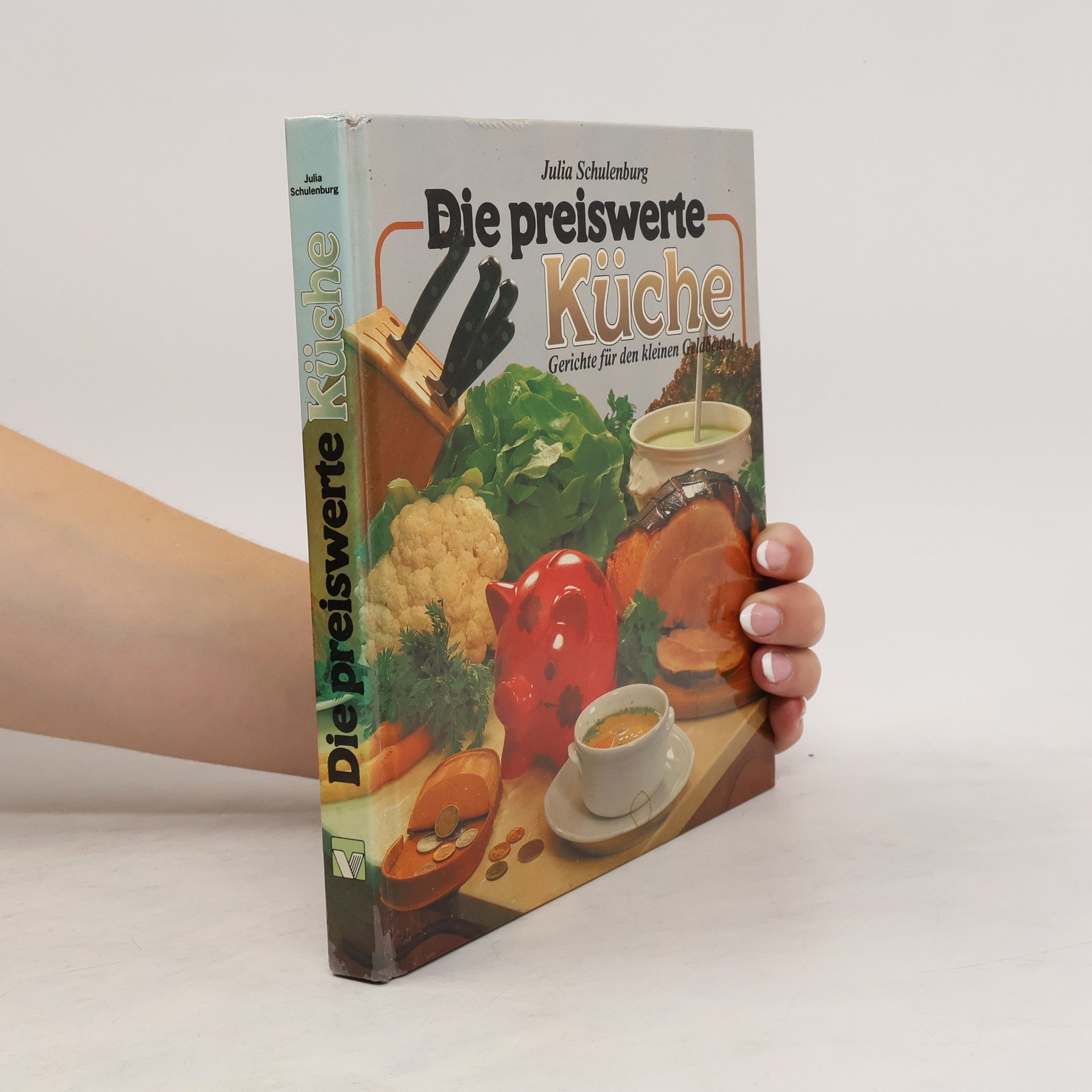 Die preiswerte Küche. Gerichte für den kleinen Geldbeutel