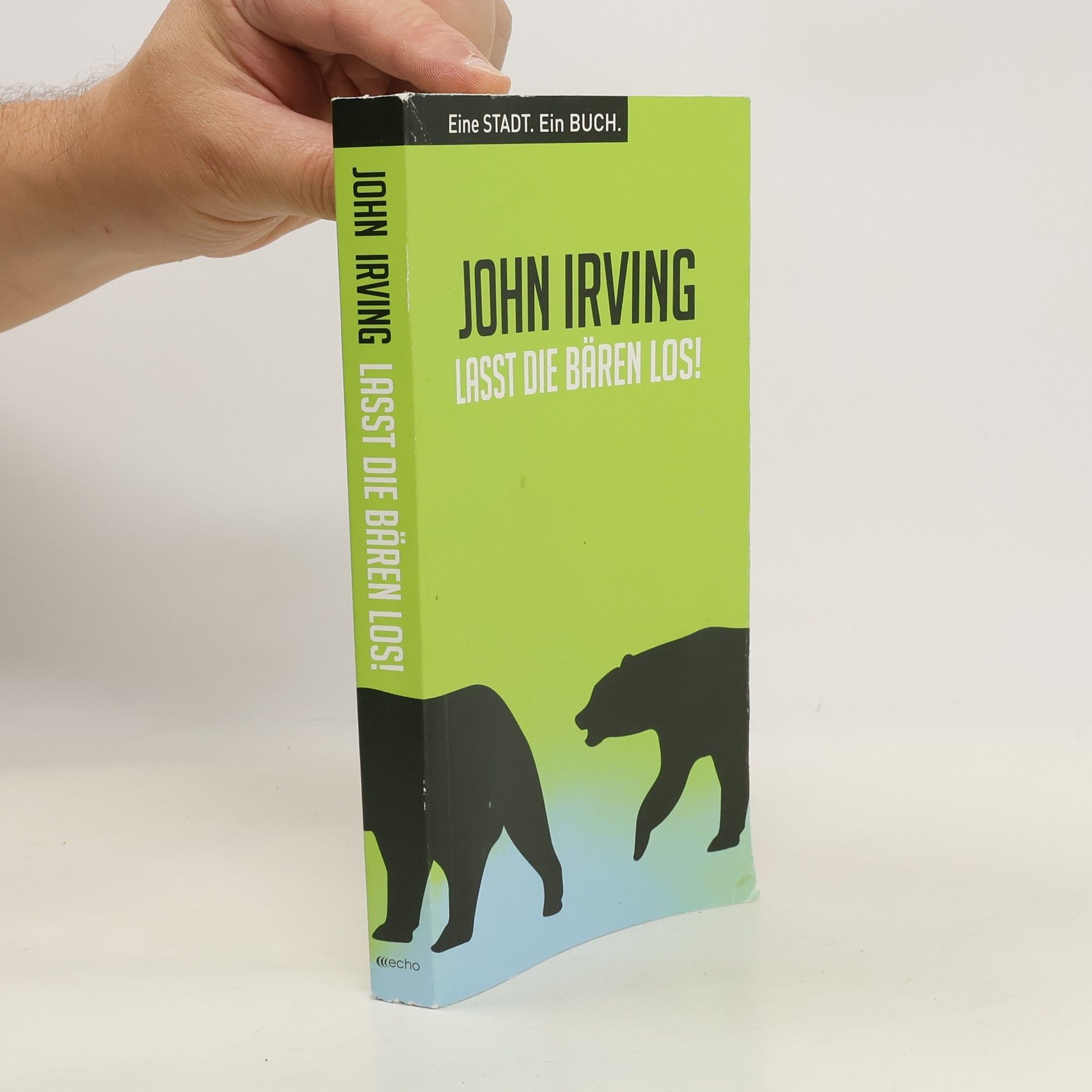 John Irving Lasst die Bären los!