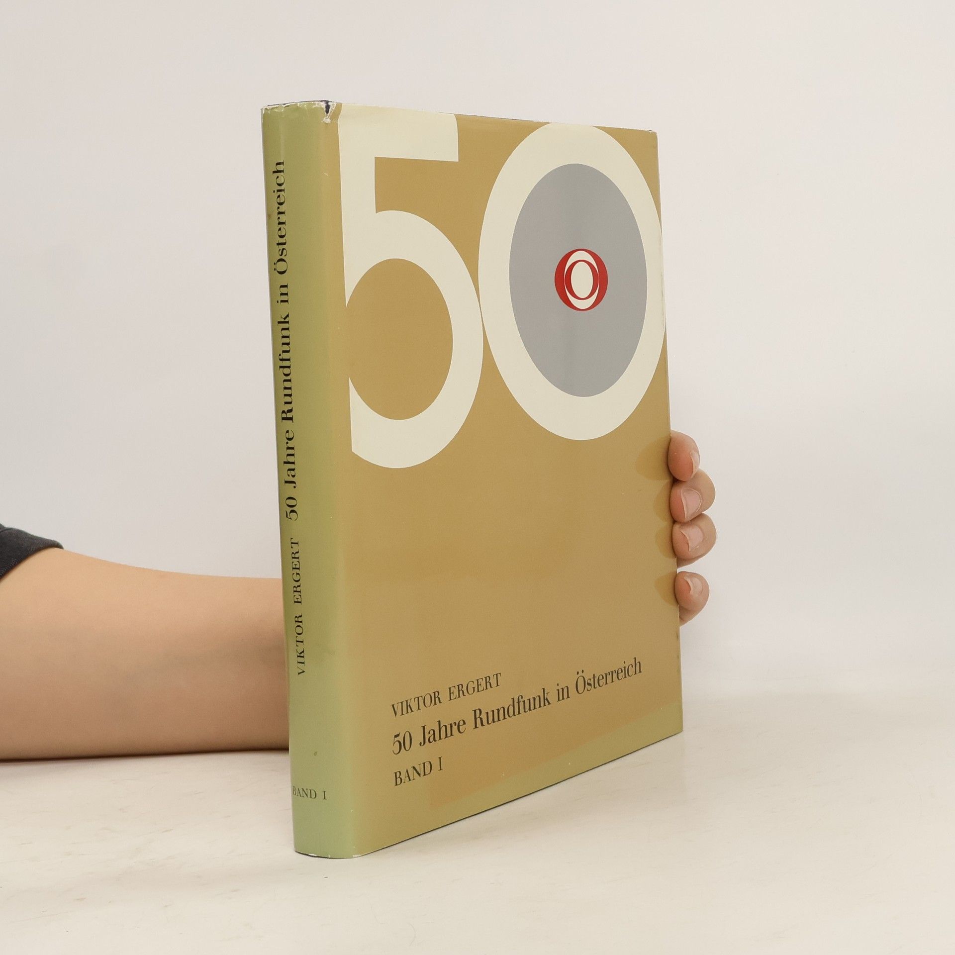 Viktor Ergert 50 Jahre Rundfunk in Österreich. Band I