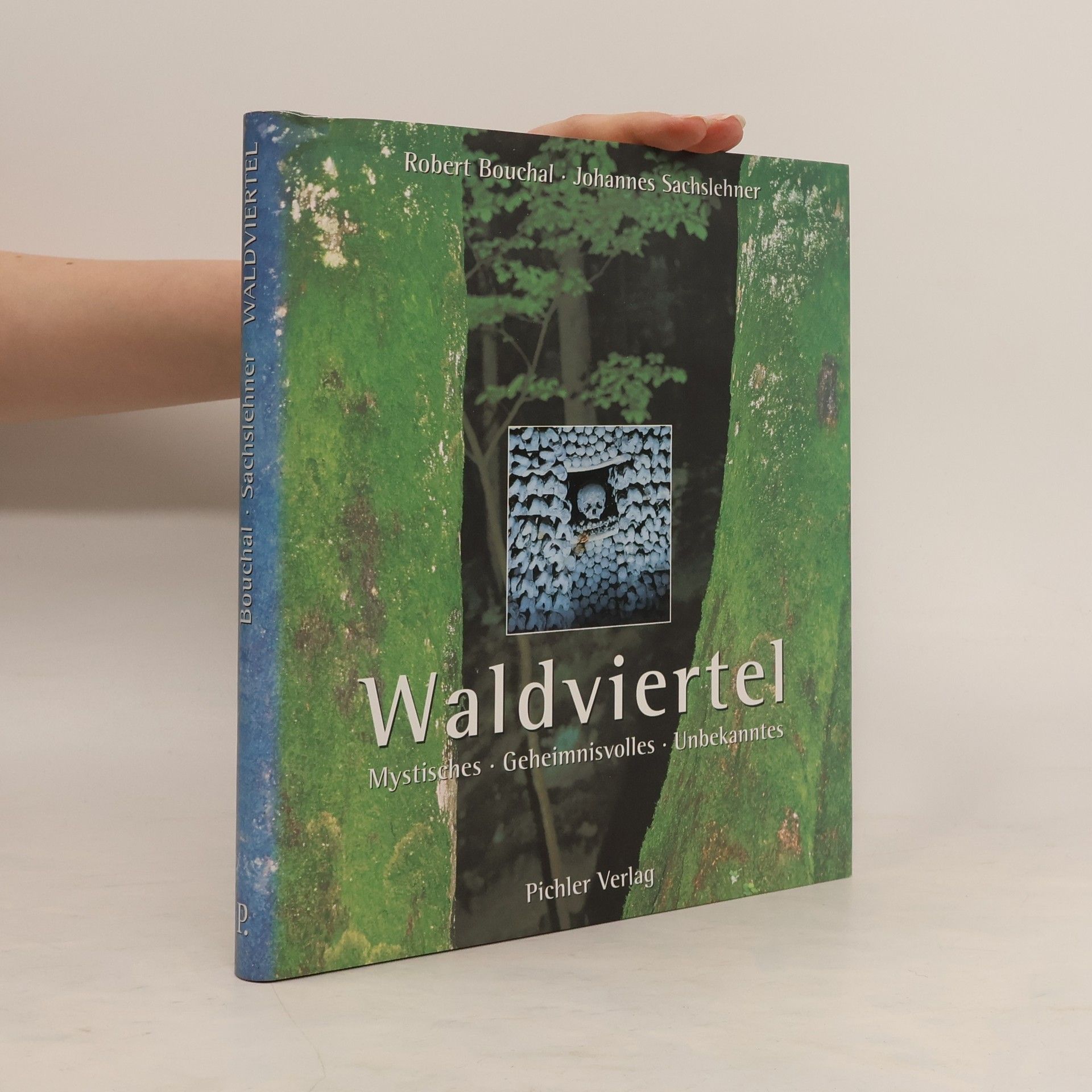 Robert Bouchal Waldviertel : mystisches, geheimnisvolles, unbekanntes