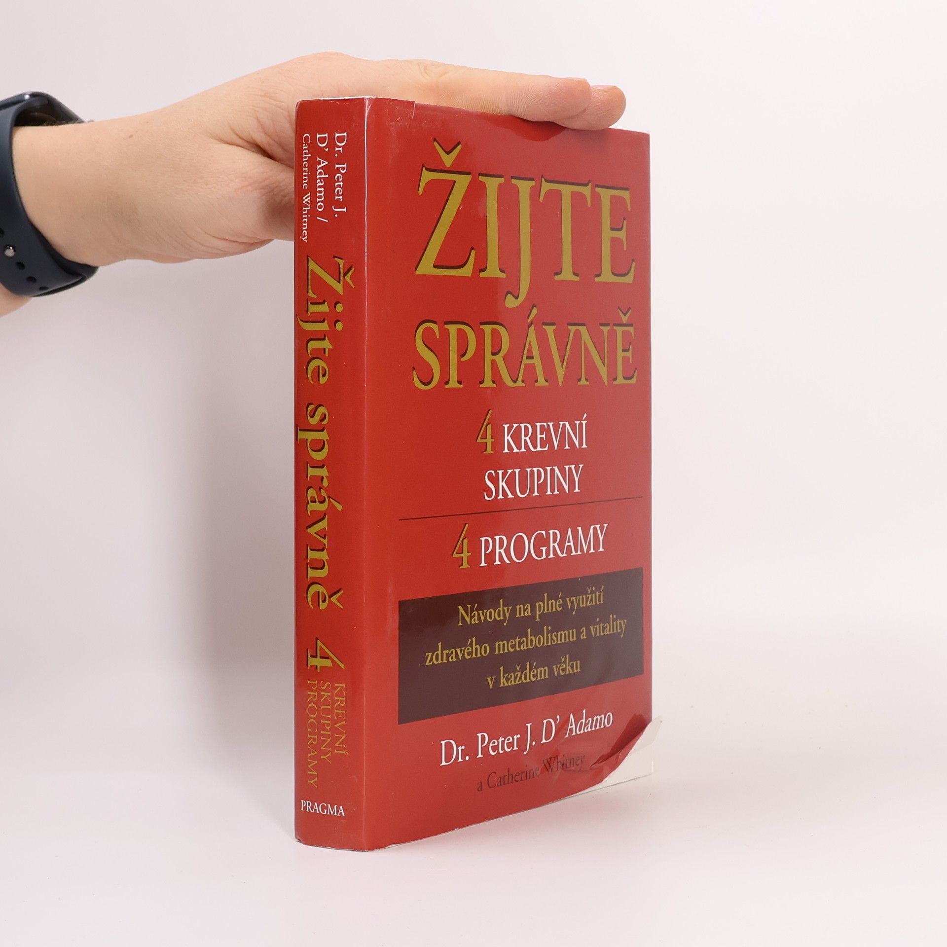 Catherine Whitney Žijte správně. 4 krevní skupiny, 4 programy