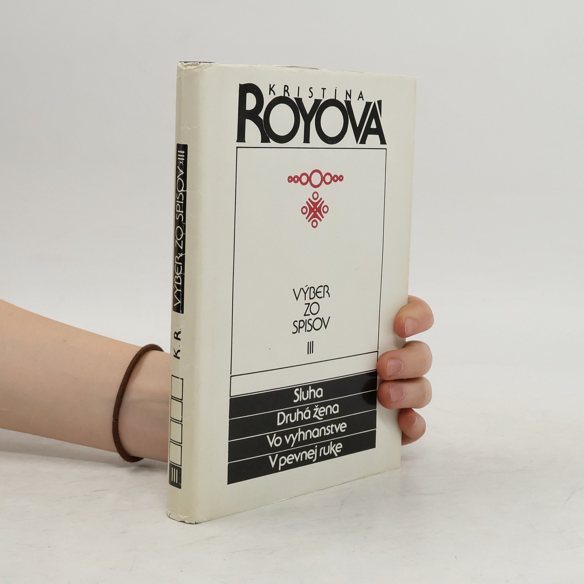 Kristina Roy Výber zo spisov III. Sluha. Druhá žena. Vo vyhnanstve. V pevnej ruke