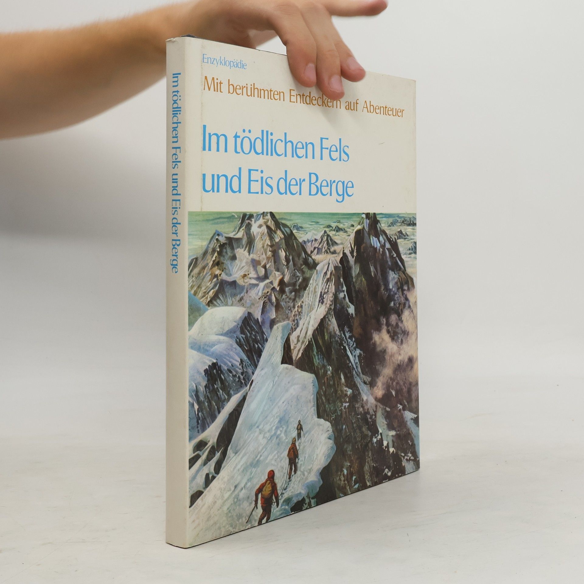 Auteurscollectief Im tödlichen Fels und Eis der Berge