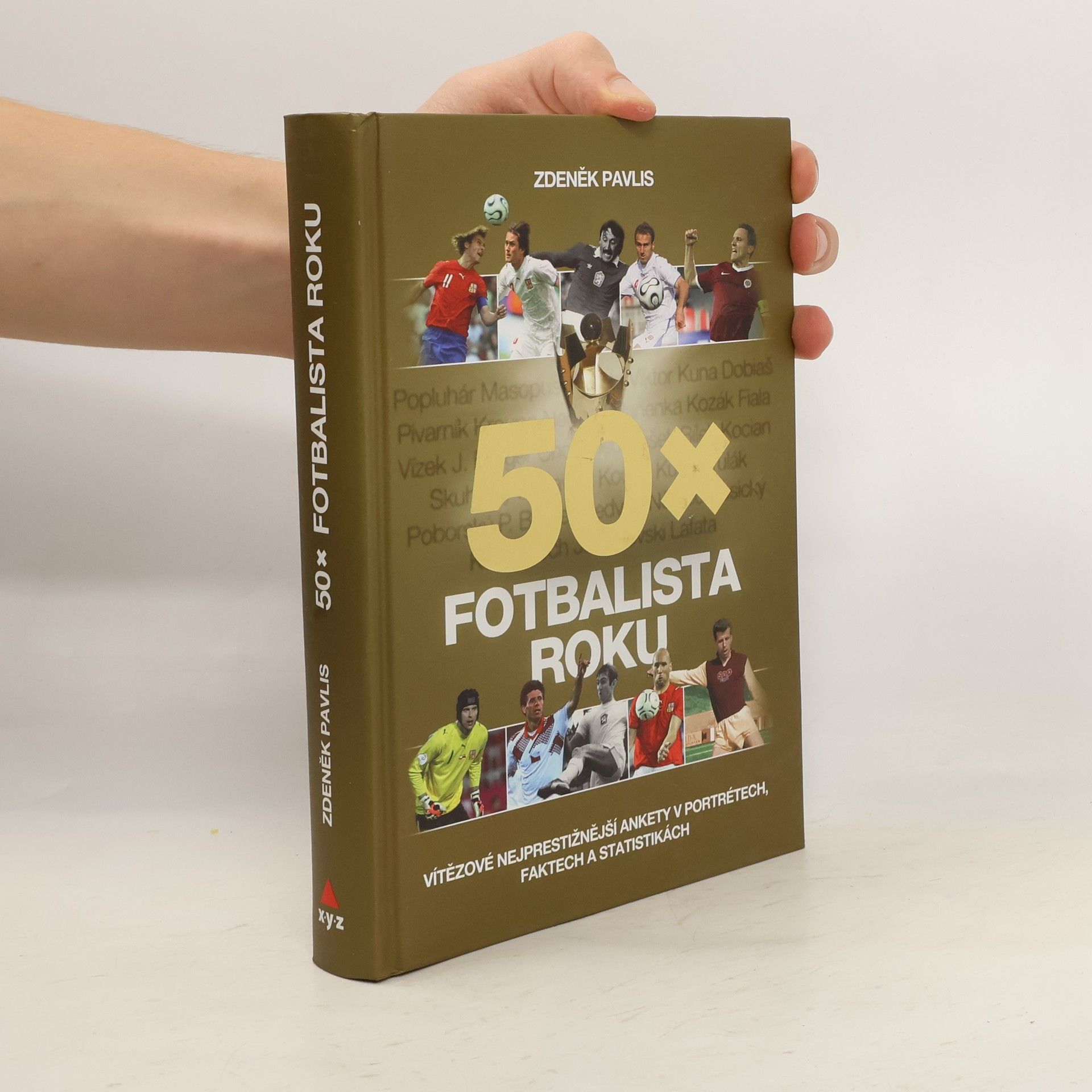 Zdeněk Pavlis 50x Fotbalista roku : vítězové nejprestižnější ankety v portrétech, faktech a statistikách